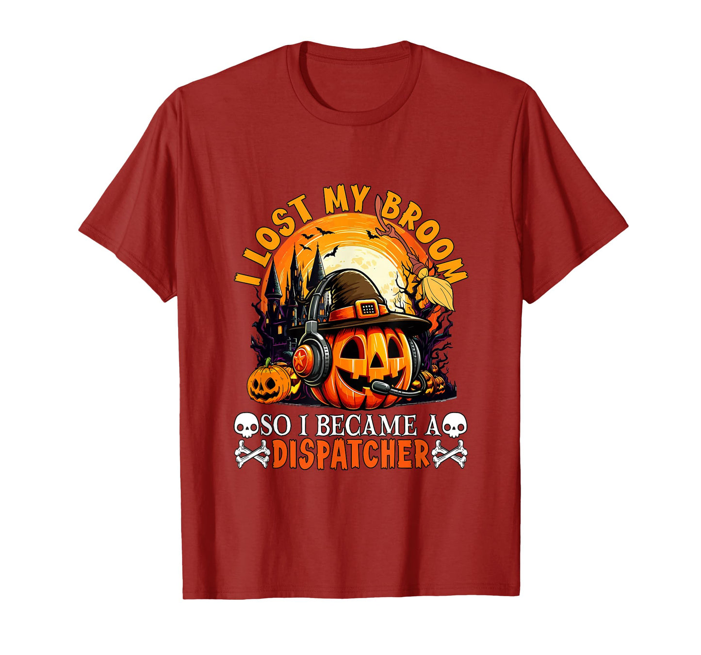 Lost Broom So I Became A Dispatcher Halloween Witch Lover T-Shirt