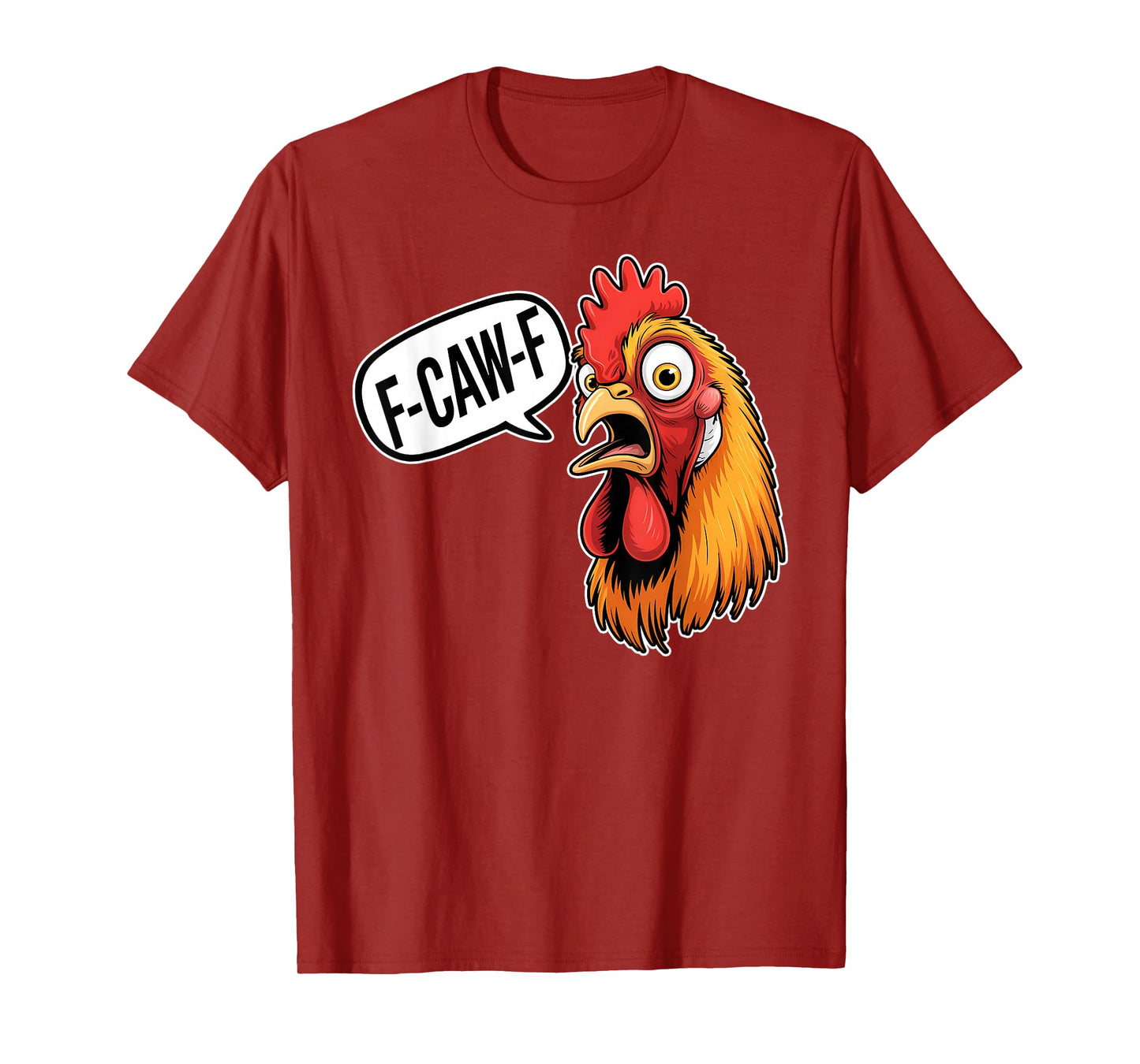 F-Caw-F Funny Chicken Humor Rooster Meme T-Shirt