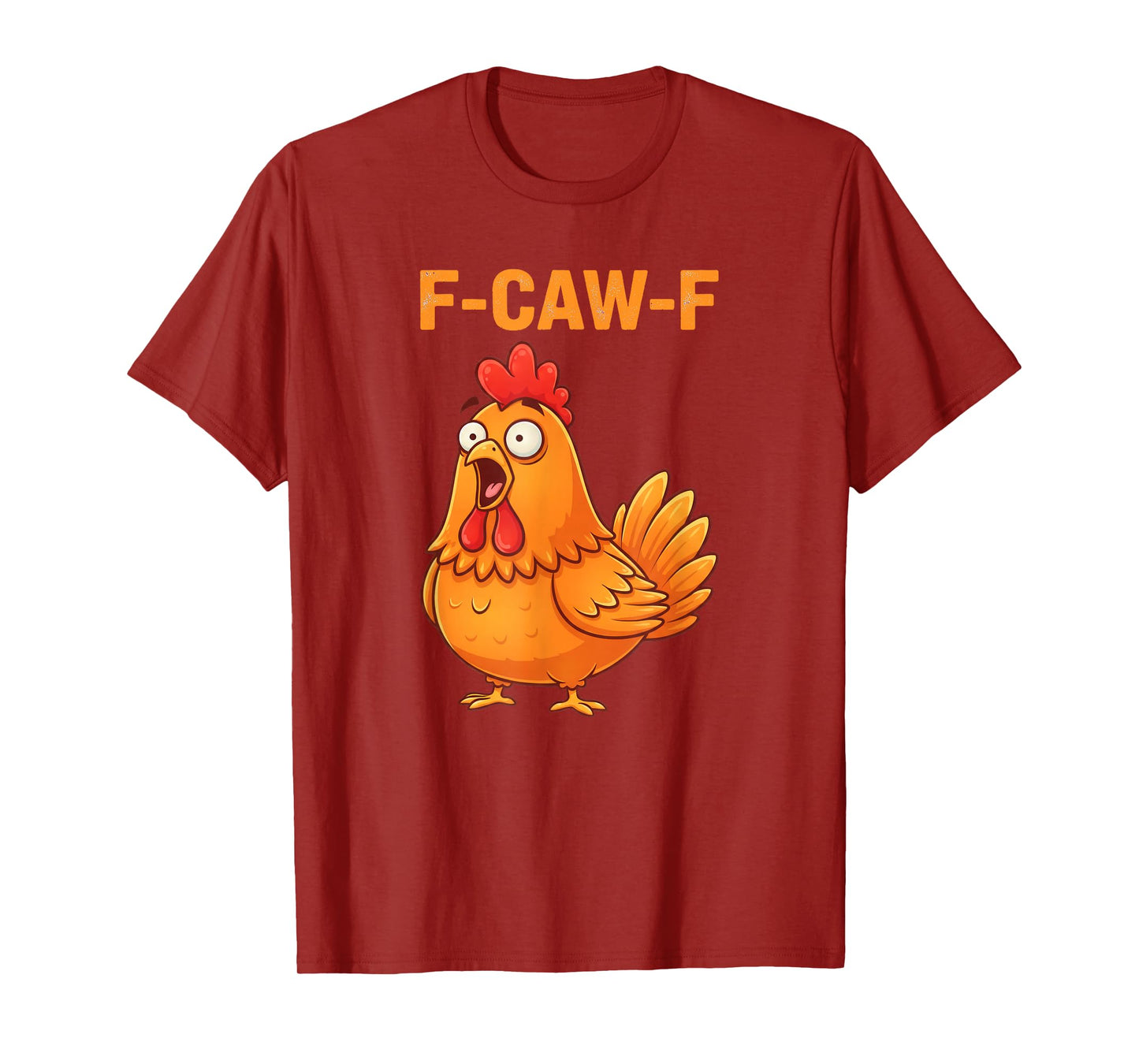 F-Caw-F Chicken Funny FCawF Rooster F Caw F Chicken T-Shirt