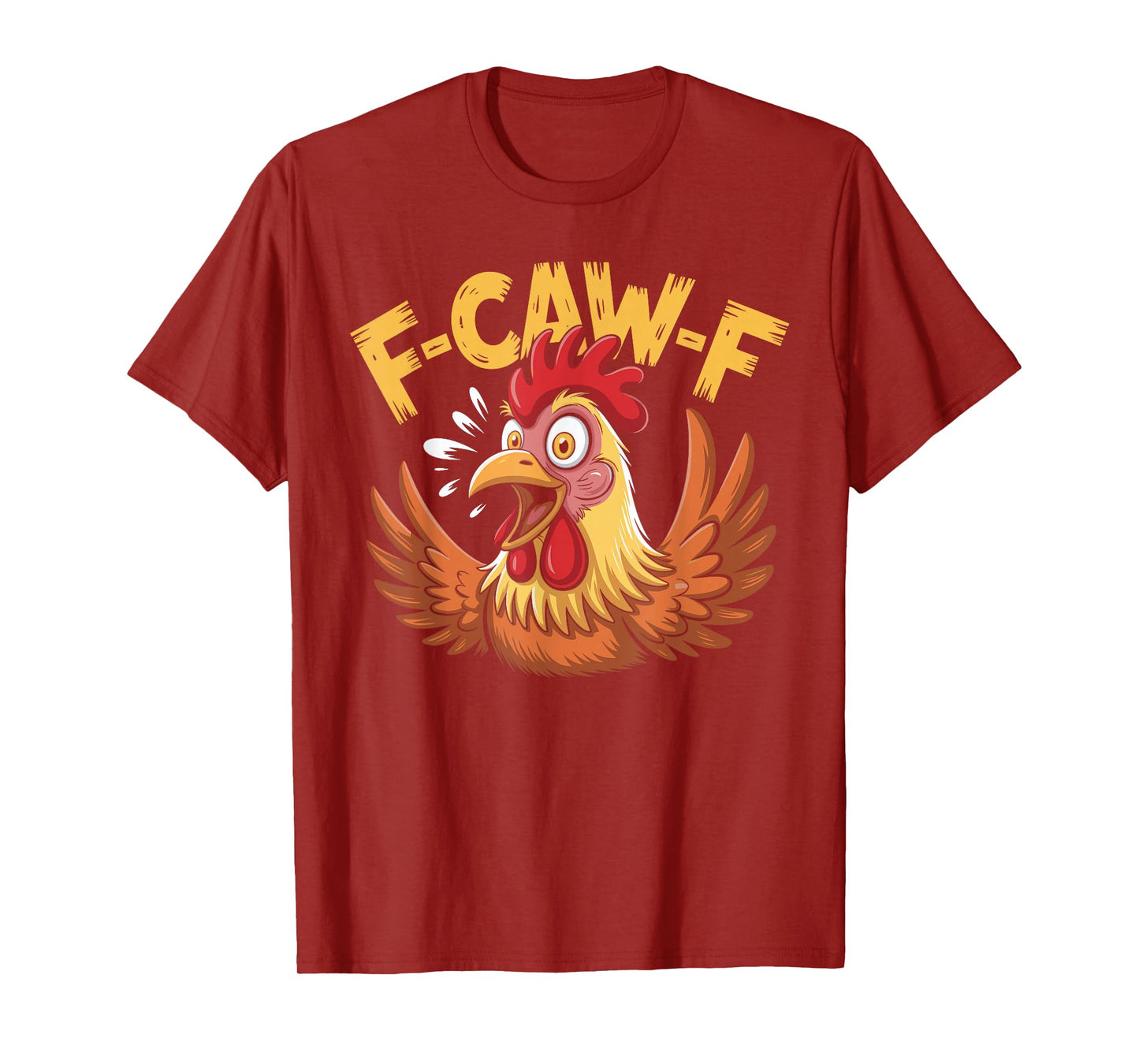 F-Caw-F Funny Chicken Humor Quote Meme T-Shirt