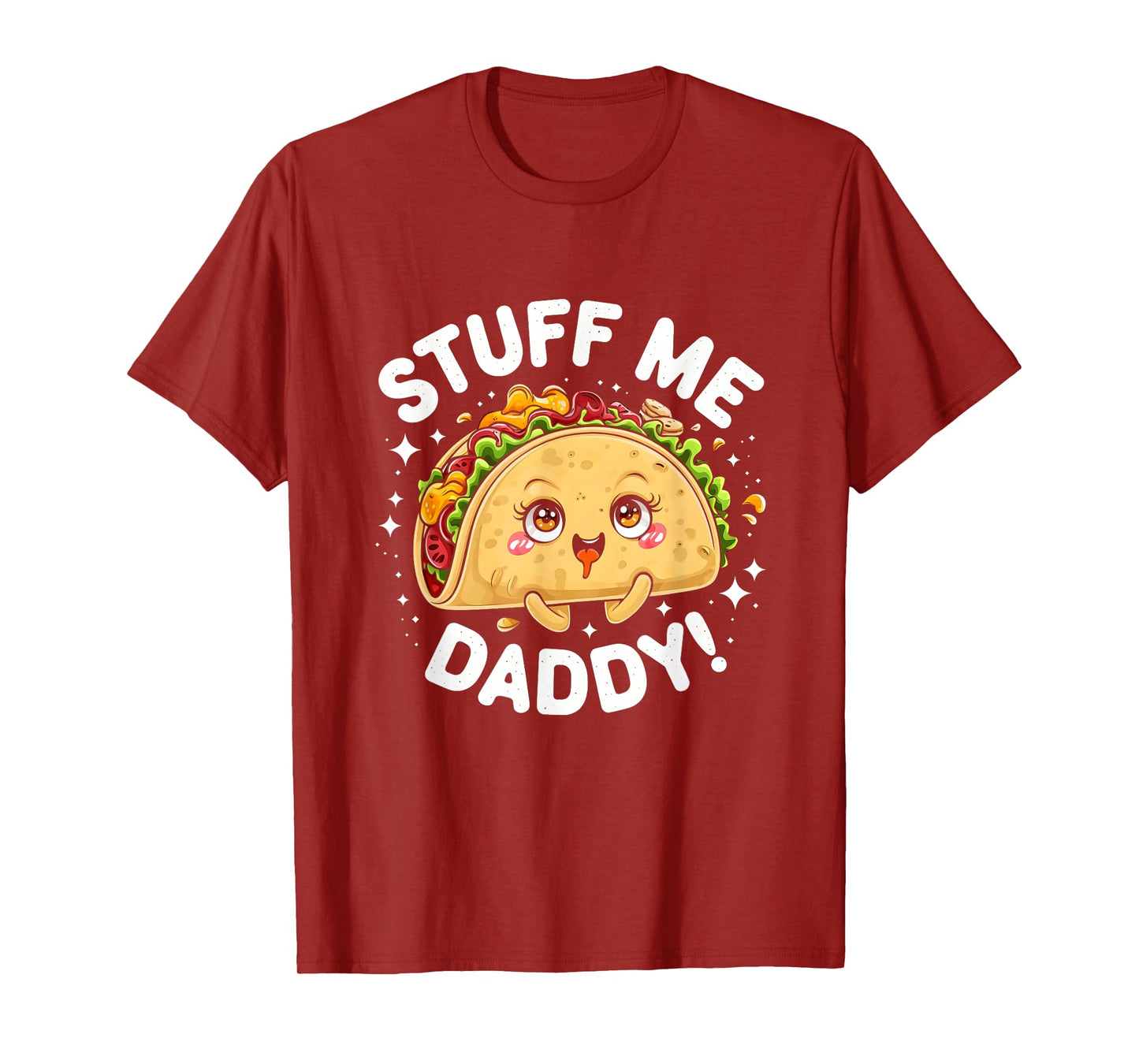 Tacos Mexican Dirty Word Game Stuff Me Daddy Naughty Taco T-Shirt