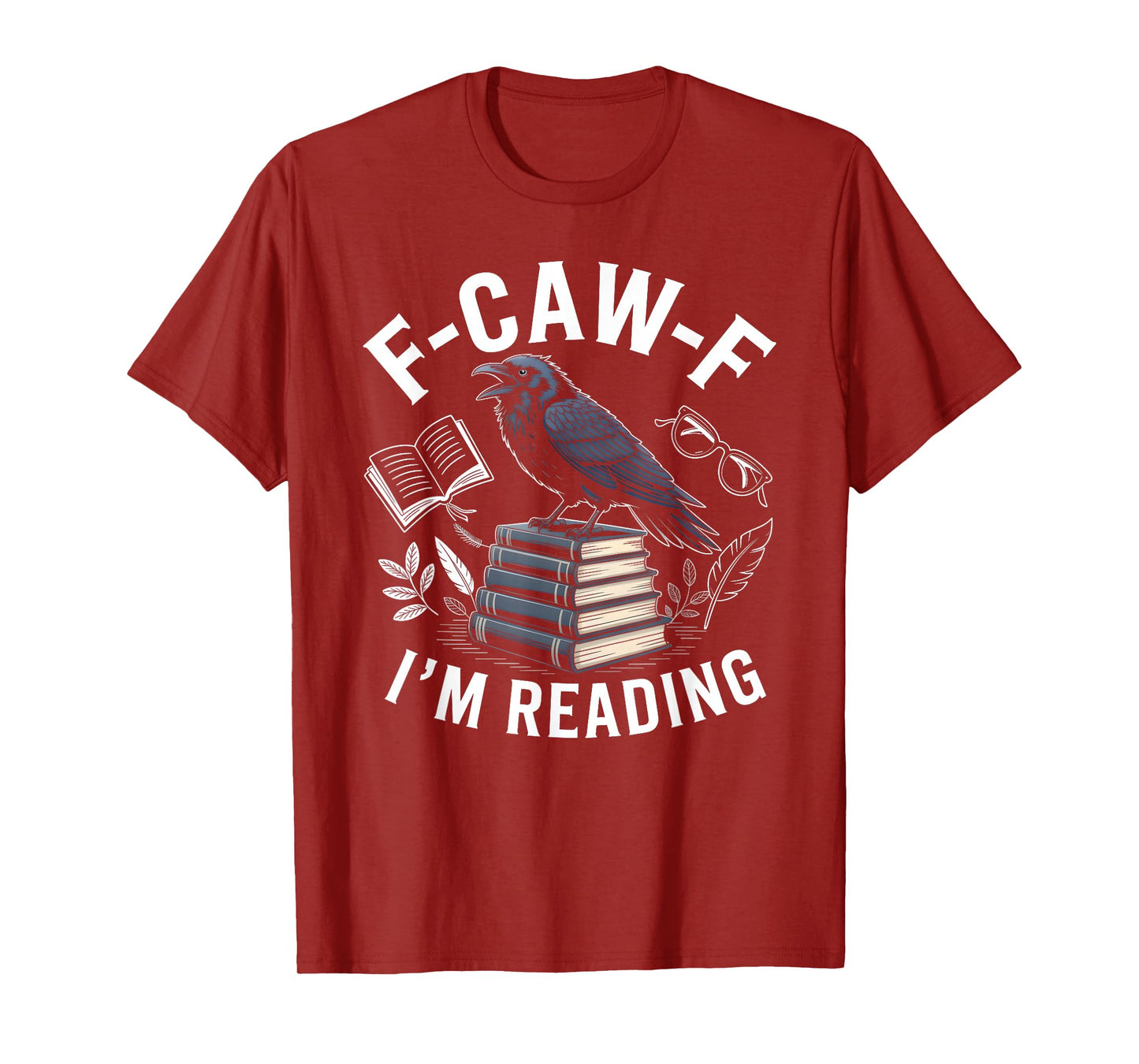 Raven Book Lover Pun F-CAW-F I’m Reading T-Shirt
