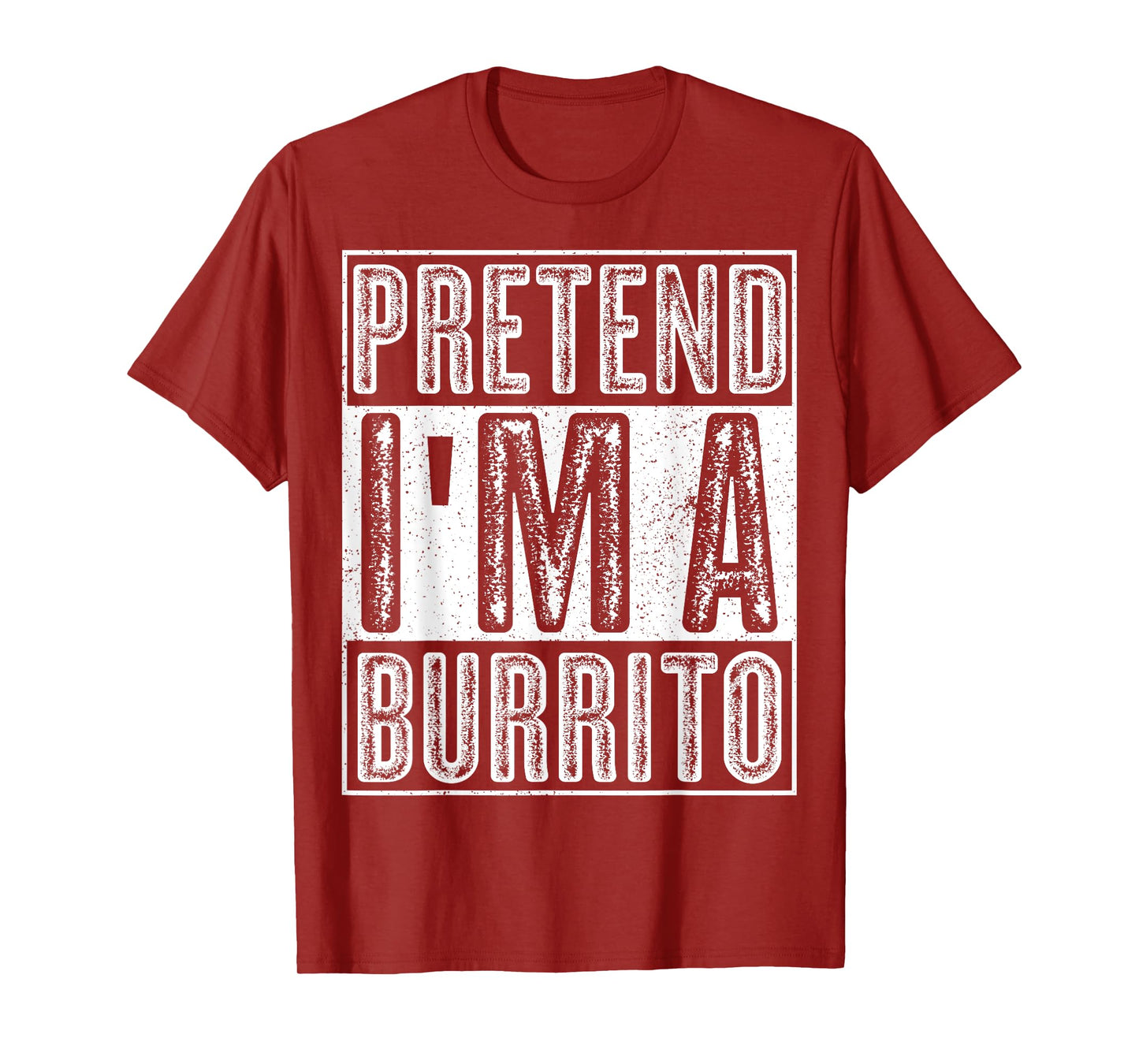 Pretend I'm A Burrito Shirt Funny Halloween Costume Gift Tee T-Shirt