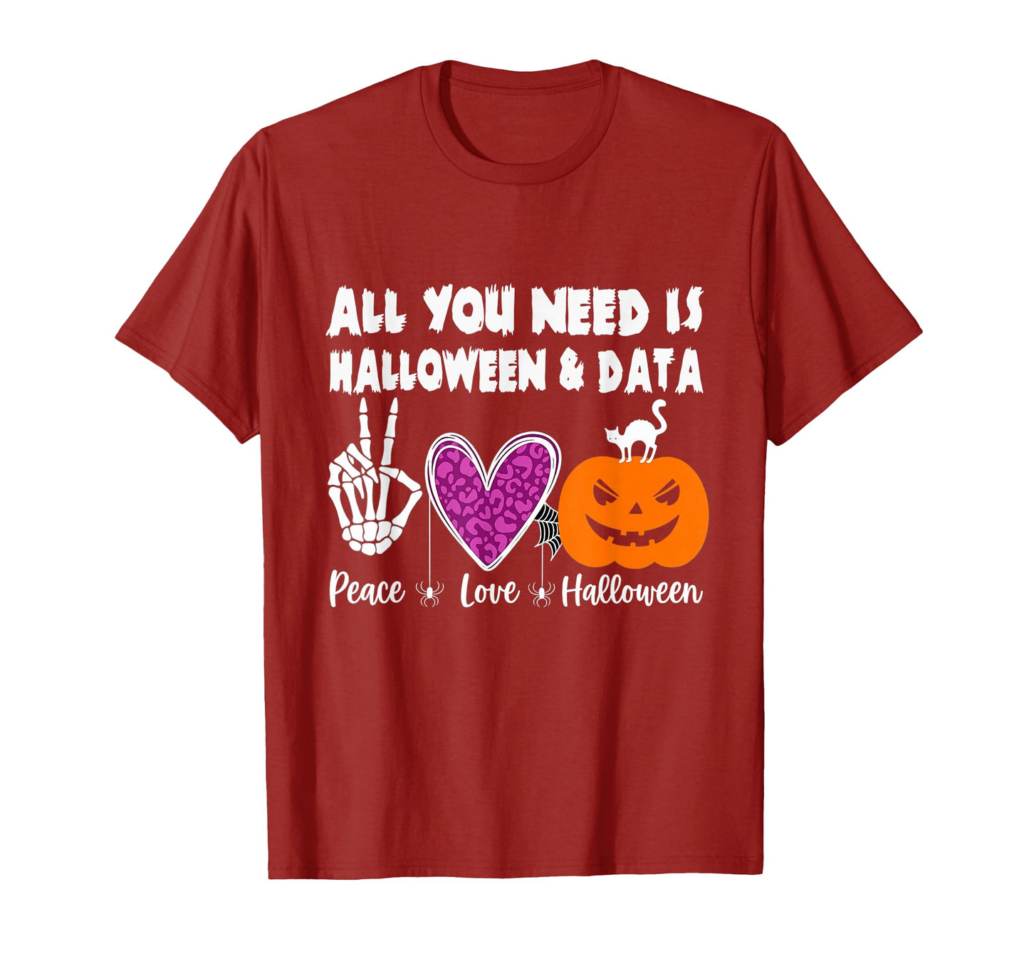 All You Need is Peace Love Halloween and Data T-Shirt