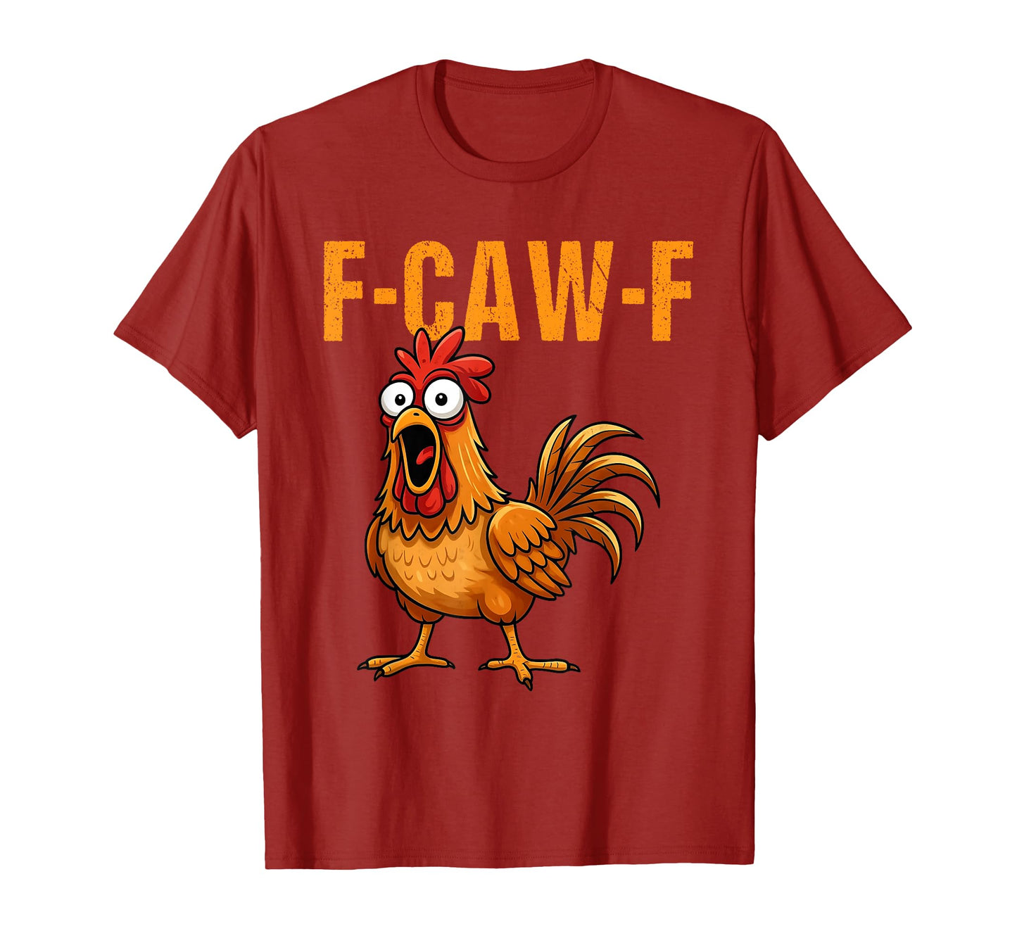 F-Caw-F Funny Chicken Humor F-Caw-F Quote Rooster Meme T-Shirt