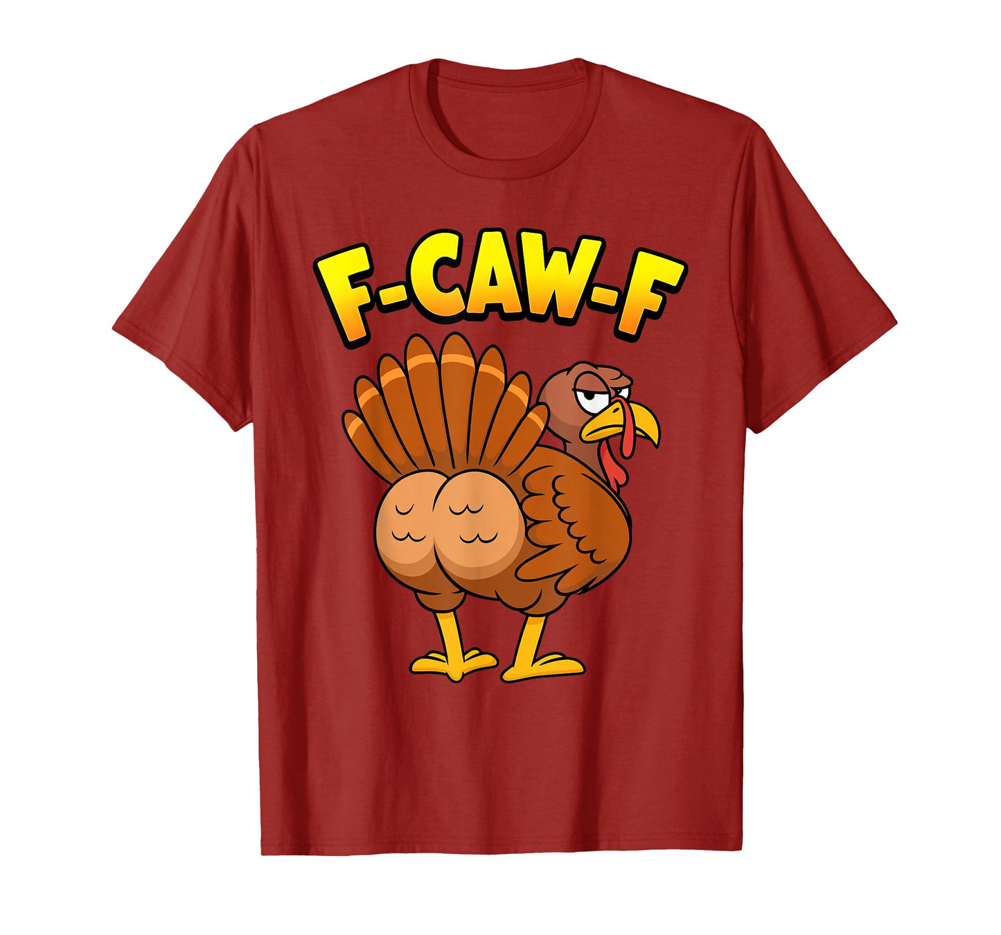 Thanksgiving F-Caw-F Turkey Meme Funny Turkey Humor F'CAW-F T-Shirt