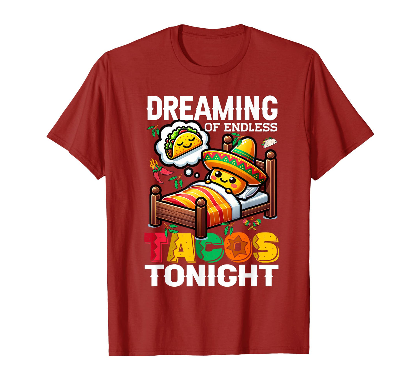 Mexican Food, Mexico Dreaming Of Tacos, Funny Taco T-Shirt