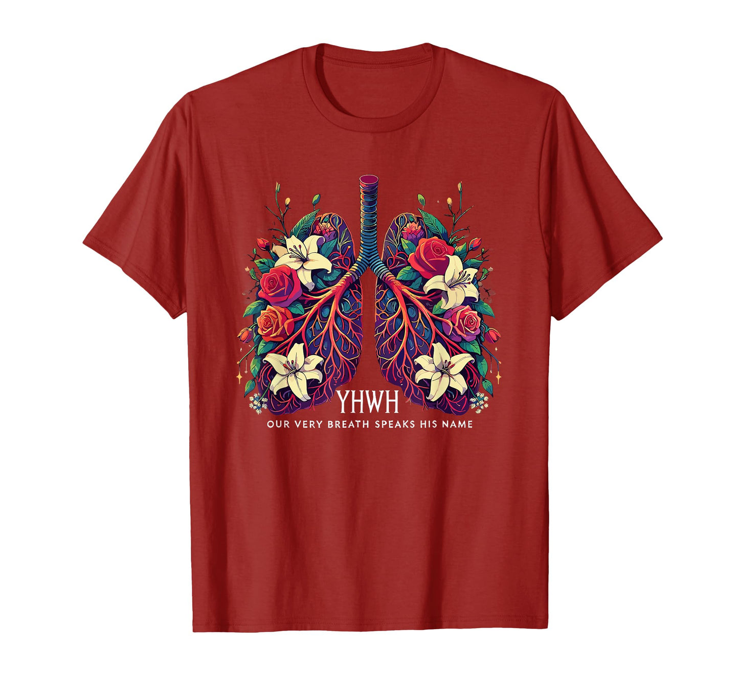 Floral Lung Our Very Breath Speaks His Name YHWH Christian T-Shirt