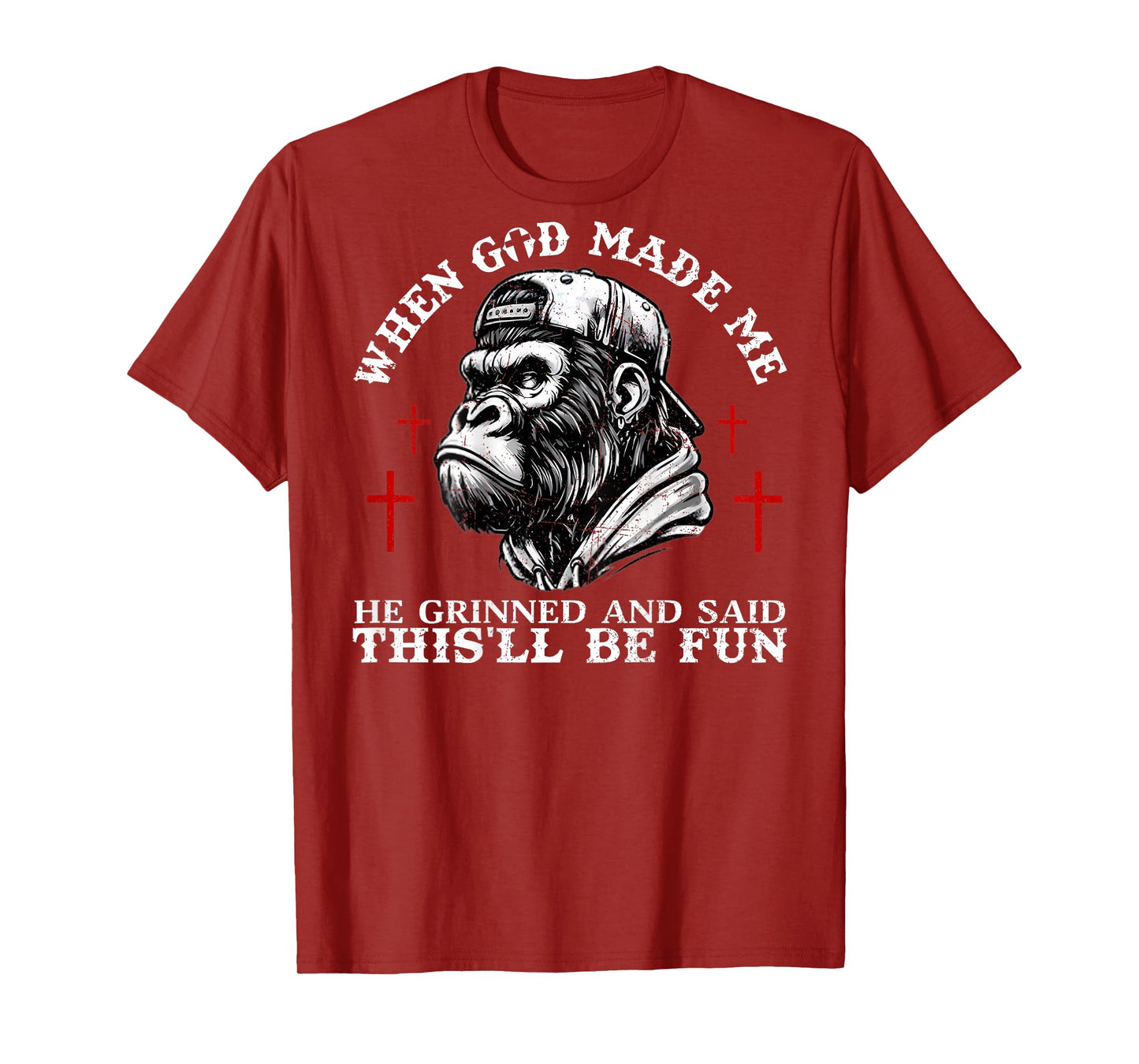 When God Made Me He Grinned and Said This'll Be Fun Monkey T-Shirt