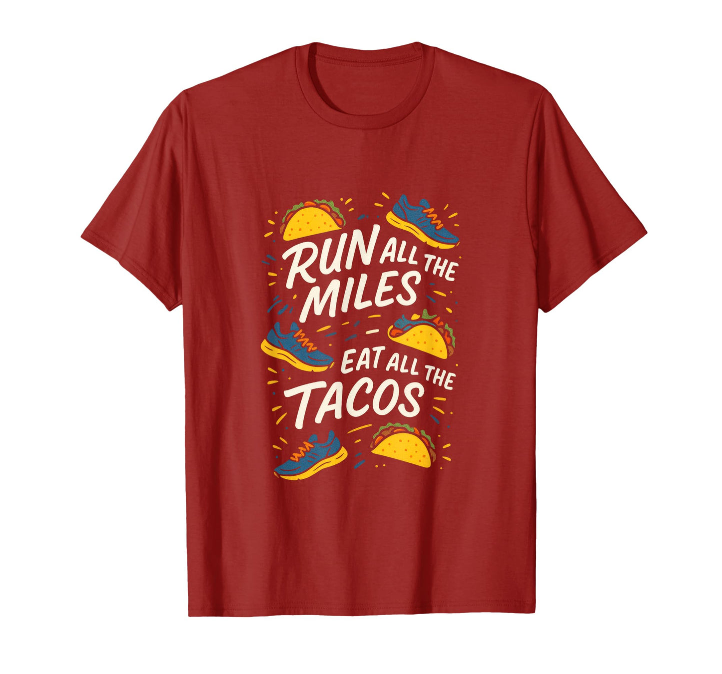 Run All The Miles - Funny Running Marathon T-Shirt