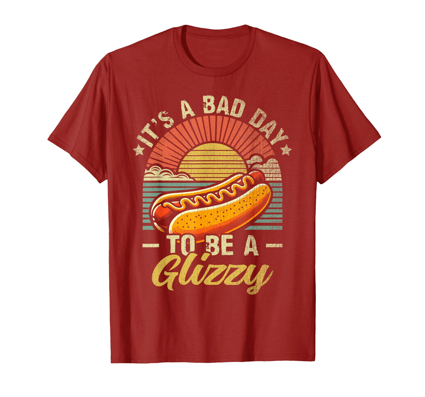 It’s A Bad Day To Be A Glizzy T-Shirt
