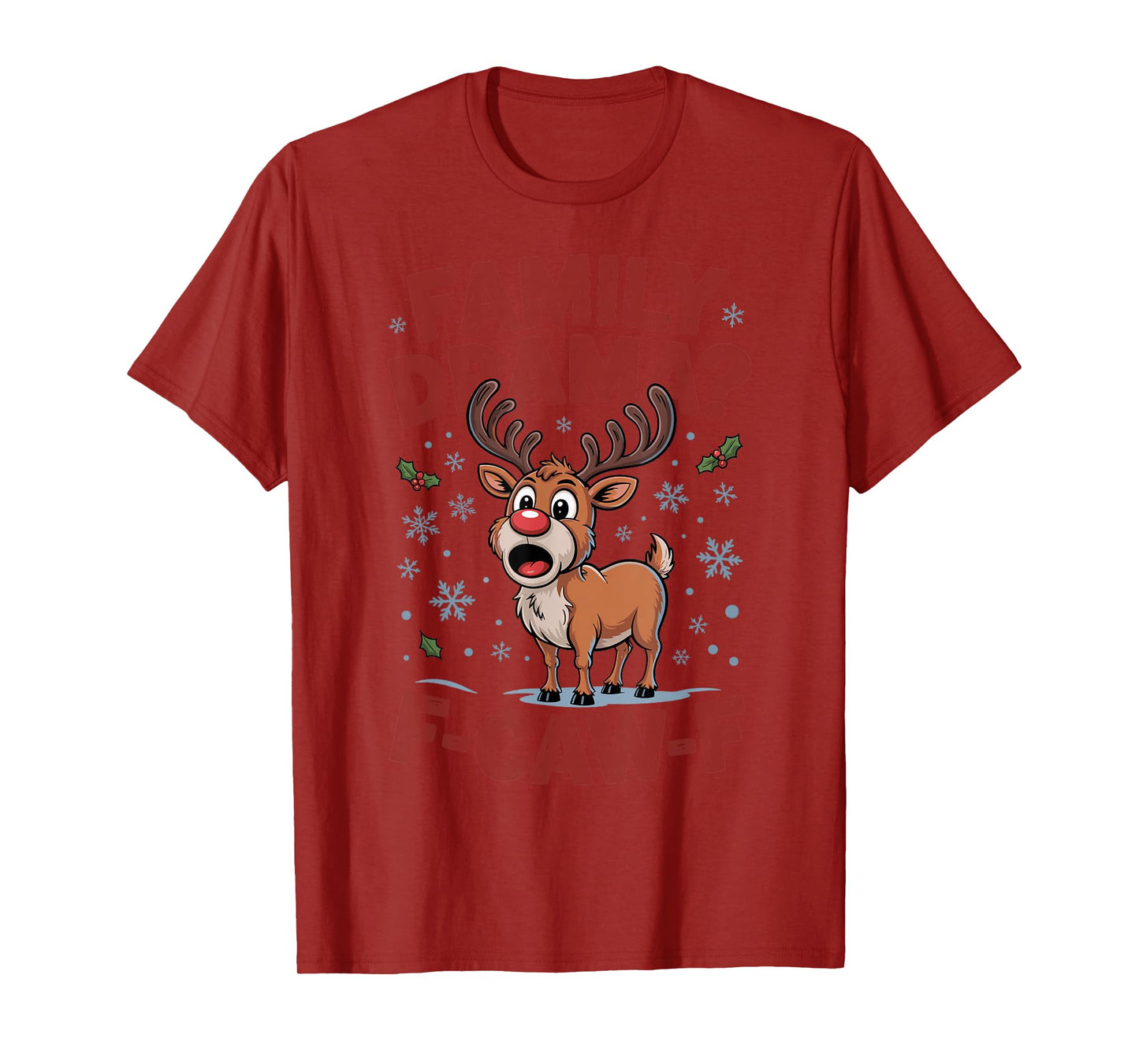 Christmas Reindeer Family Drama F-CAW-F Holiday Laughs Funny T-Shirt