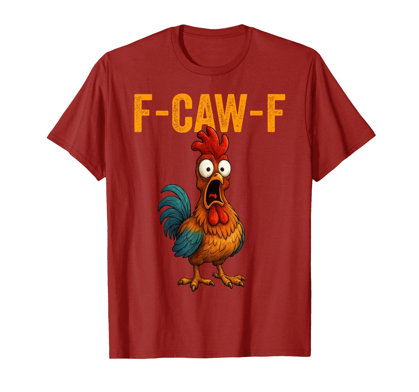 F-Caw-F Funny Chicken Humor F-Caw-F Quote Rooster Meme T-Shirt
