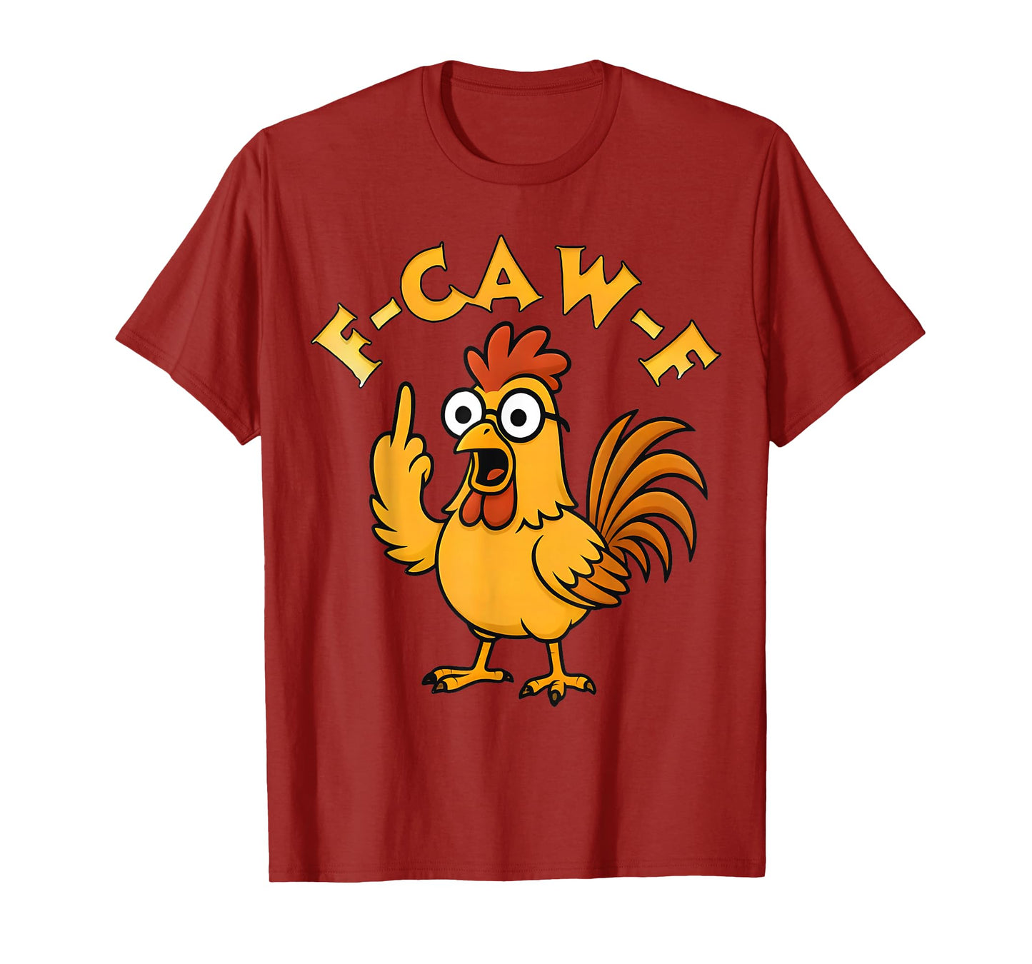 F-Caw-F Funny Chicken Humor Quote Rooster Meme T-Shirt