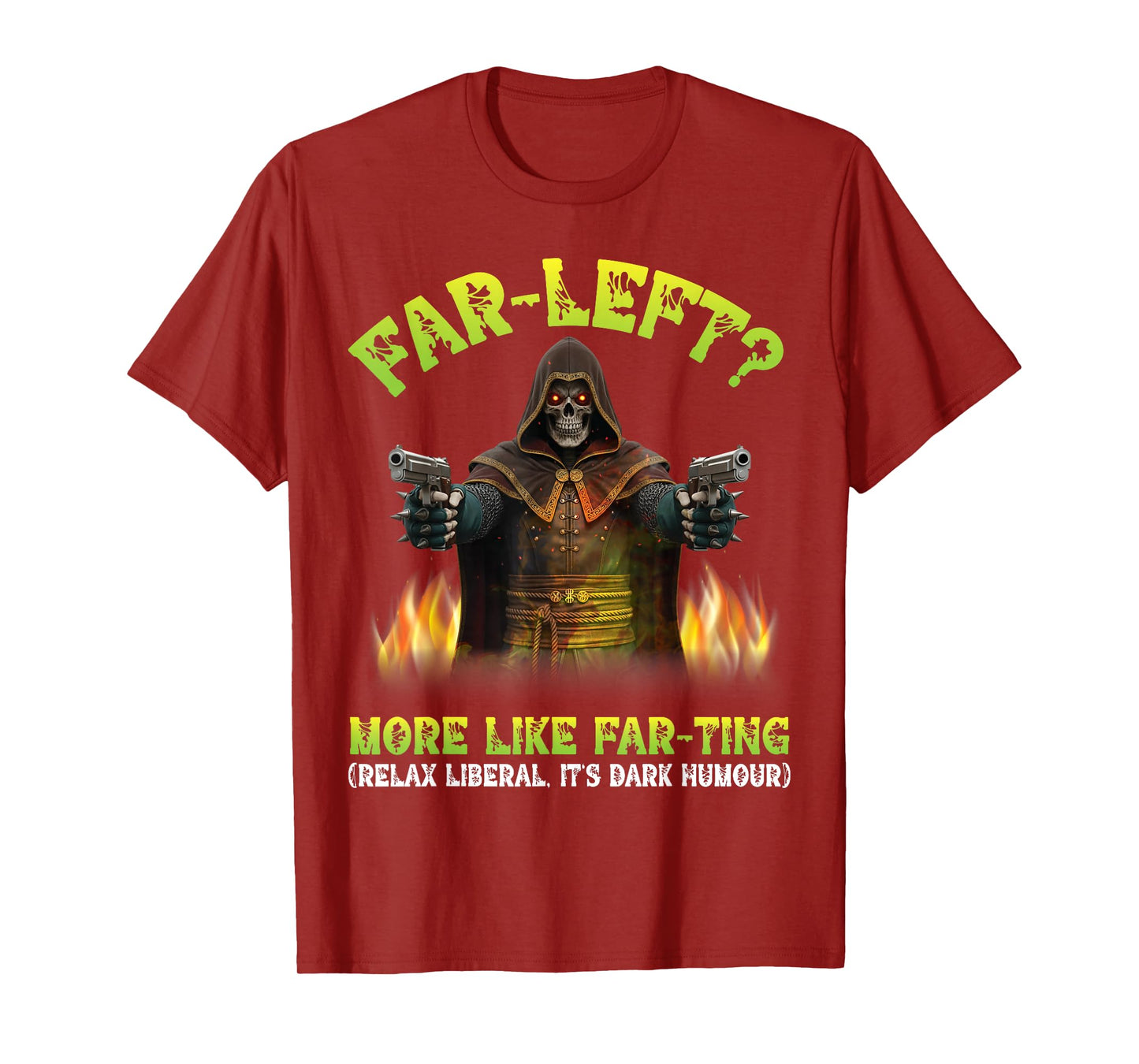 Far Left More Like Far Ting Funny Skeleton Dark Humor Meme T-Shirt