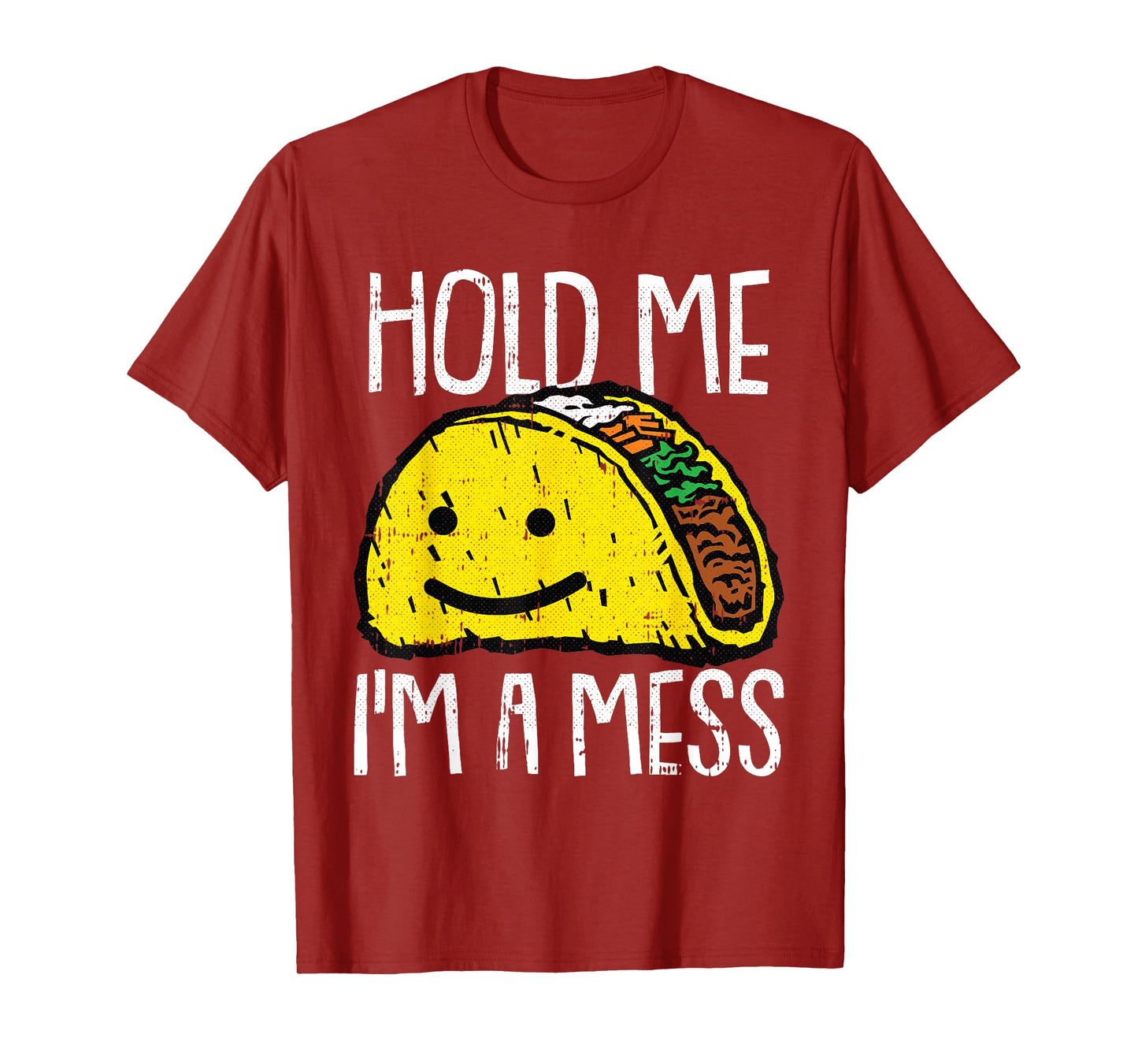 Hold Me Im A Mess Lazy Halloween Costume Taco Mexican Food T-Shirt