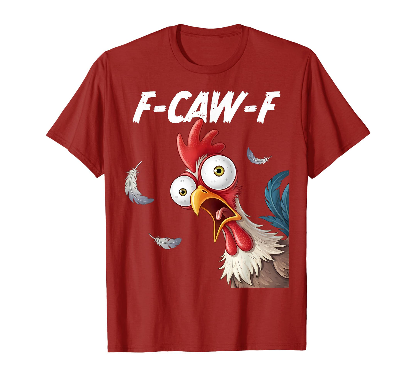 F-Caw-F Rooster Bird Funny Chicken F-Caw-F Meme Adult Humor T-Shirt