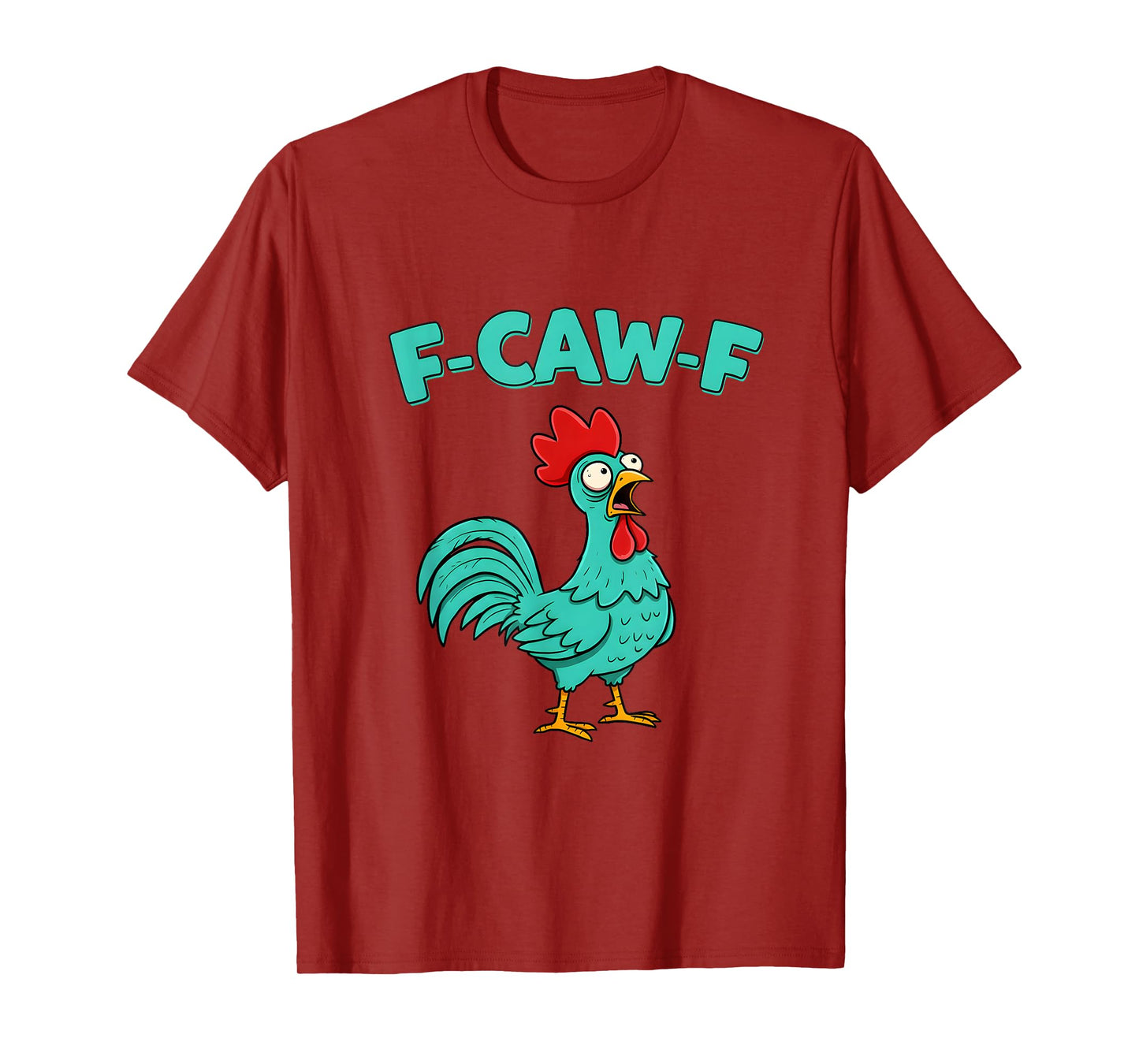 F-Caw-F Funny Chicken Humor F-Caw-F Quote Rooster Meme T-Shirt