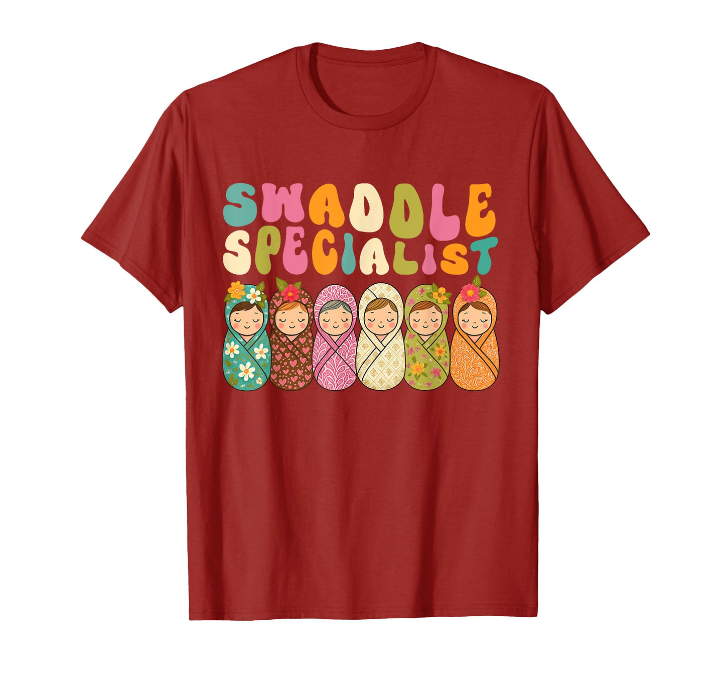 Cute Swaddle Specialist for NICU Mother Baby Nurse T-Shirt