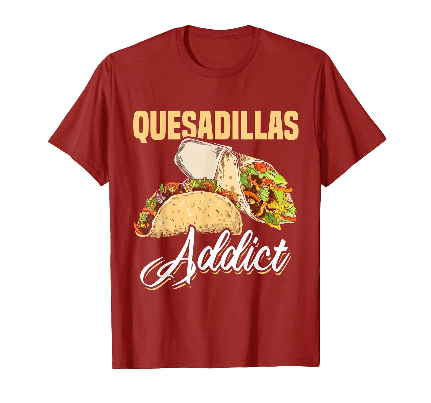 Quesadilla Lover | Funny Mexican Food Fiesta Gift T-Shirt