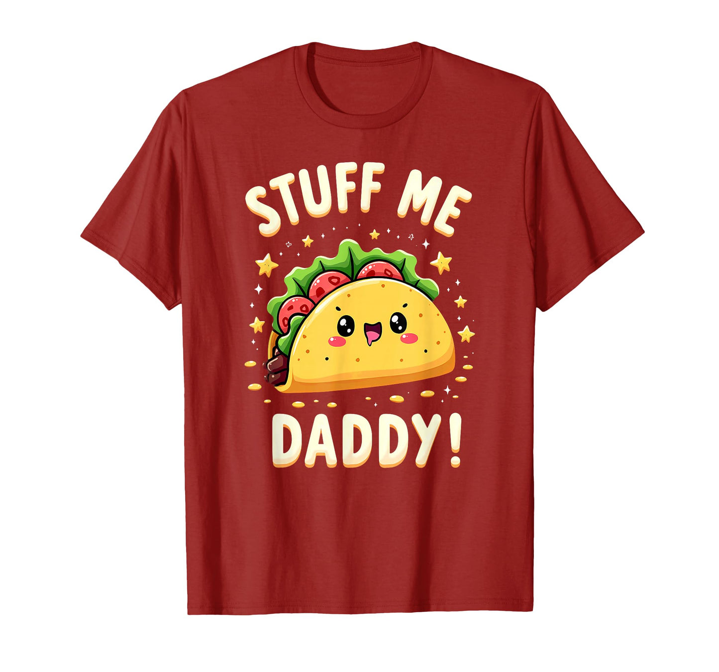 Dark Humor Taco Stuff Me Daddy T-Shirt