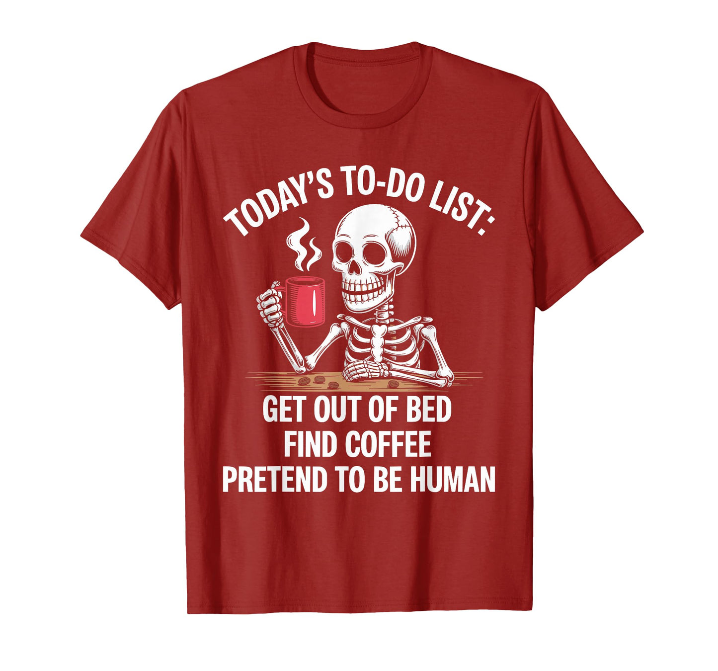 Funny Skeleton Coffee to-Do List Morning Routine Humor T-Shirt