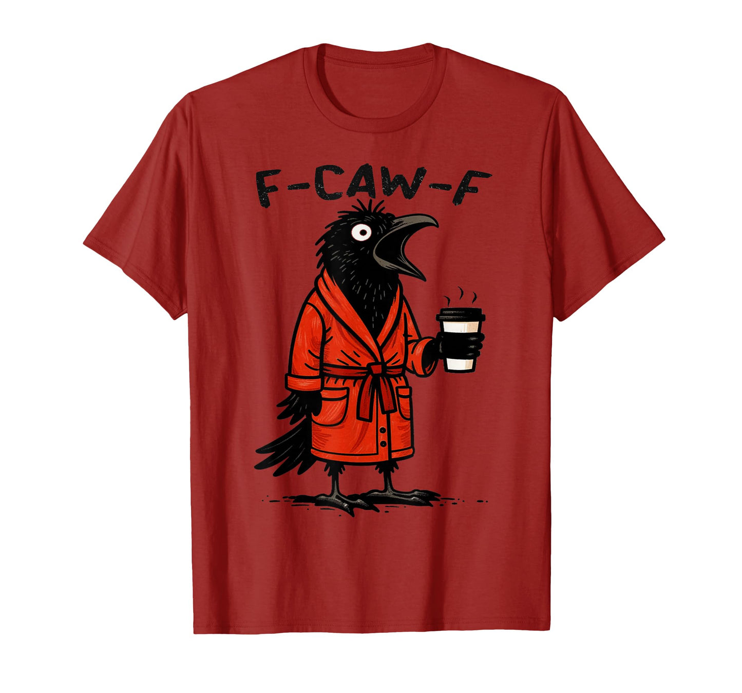 f caw f t Shirt Funny Crow Graphic f-caw-f T-Shirt