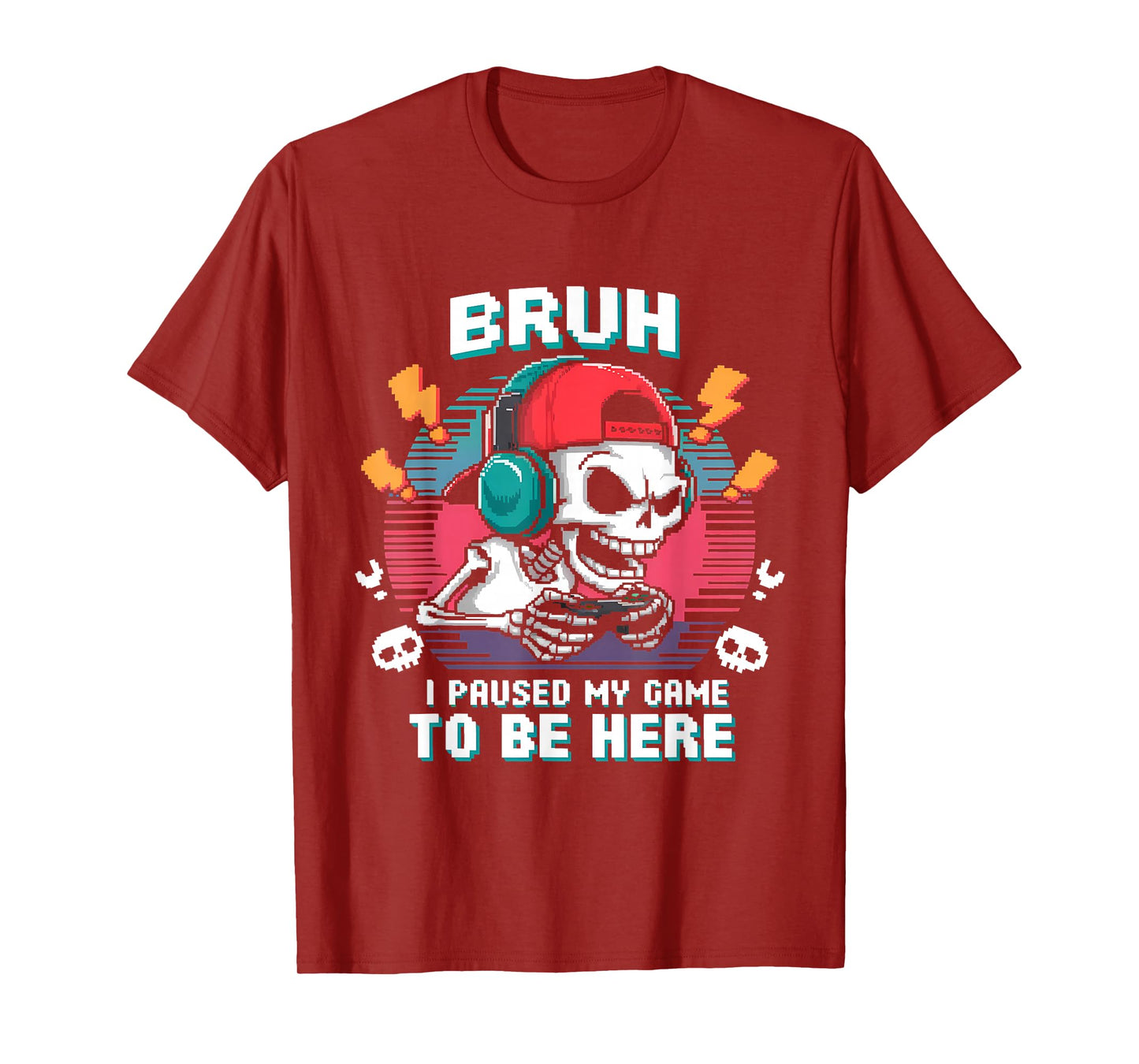 Bruh I Paused My Game Funny Skeleton Gamer Gaming Halloween T-Shirt