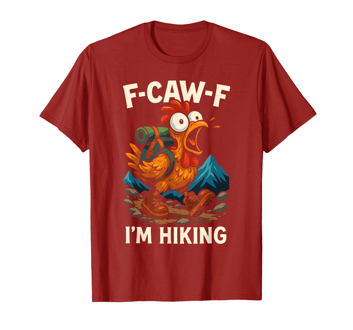 F-Caw-F Funny Chicken Hiking Humor Hike Quote F Caw F Meme T-Shirt