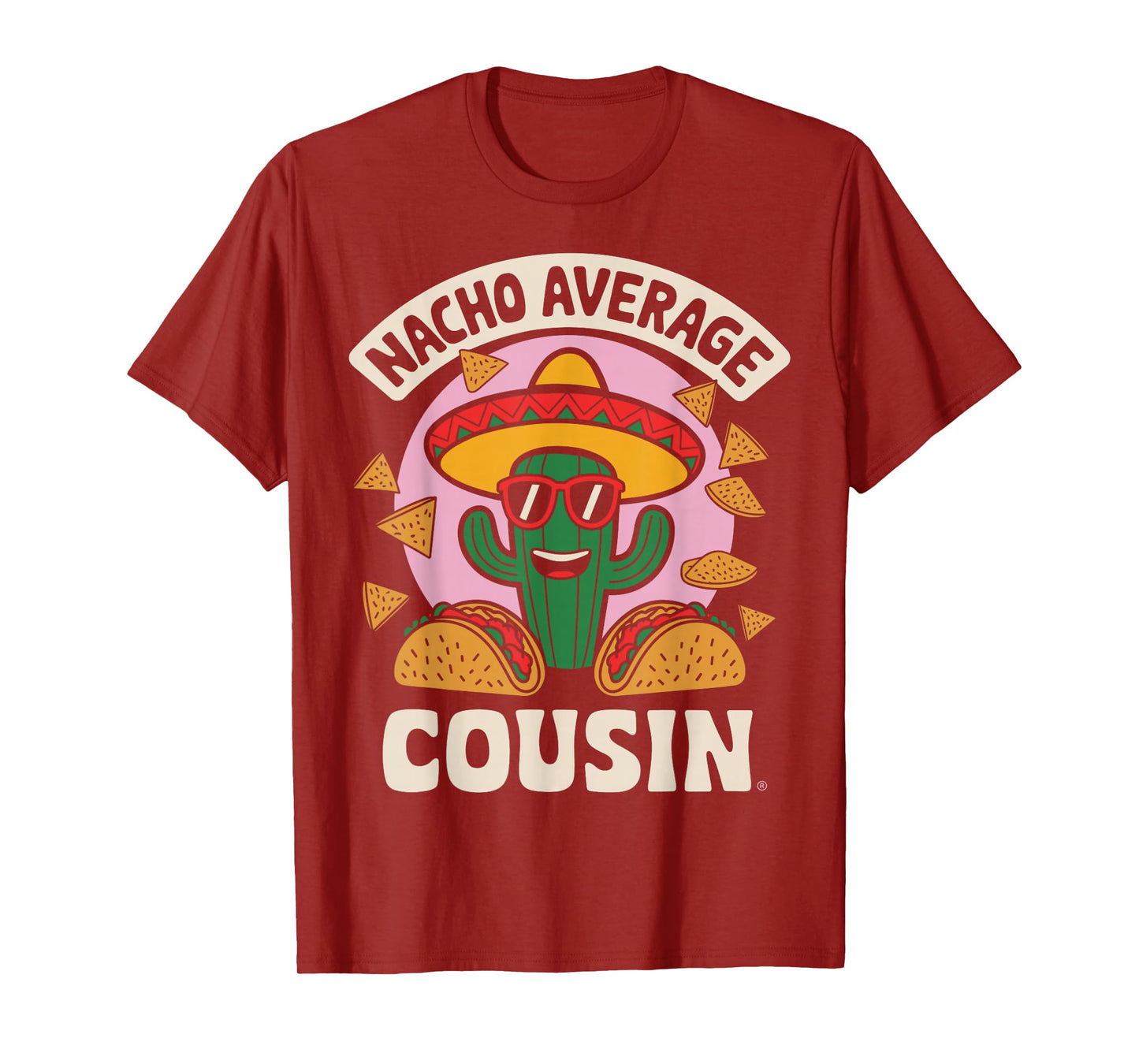 Nacho Average Cousin Funny Taco Day Fiesta Party Mexican T-Shirt
