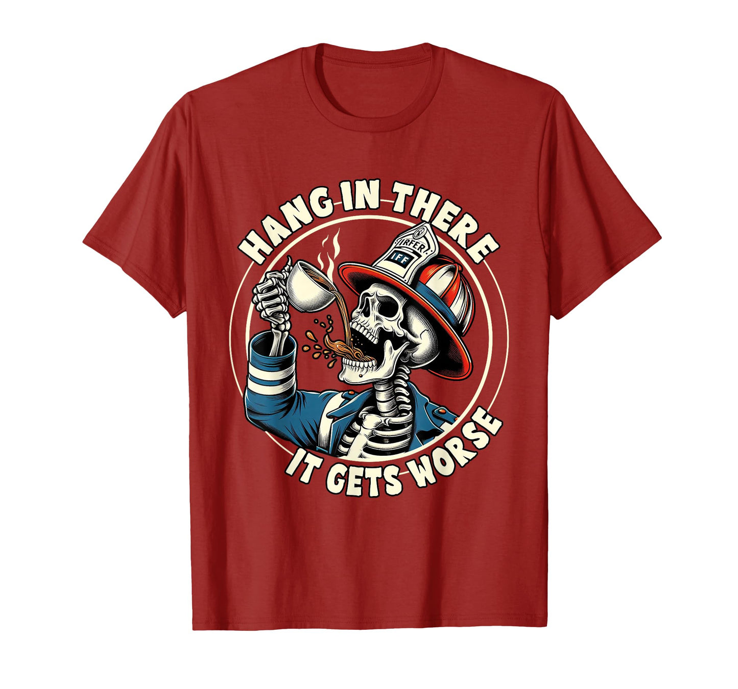 First Responder EMT Skeleton Hangs in There Its Gets Worse T-Shirt