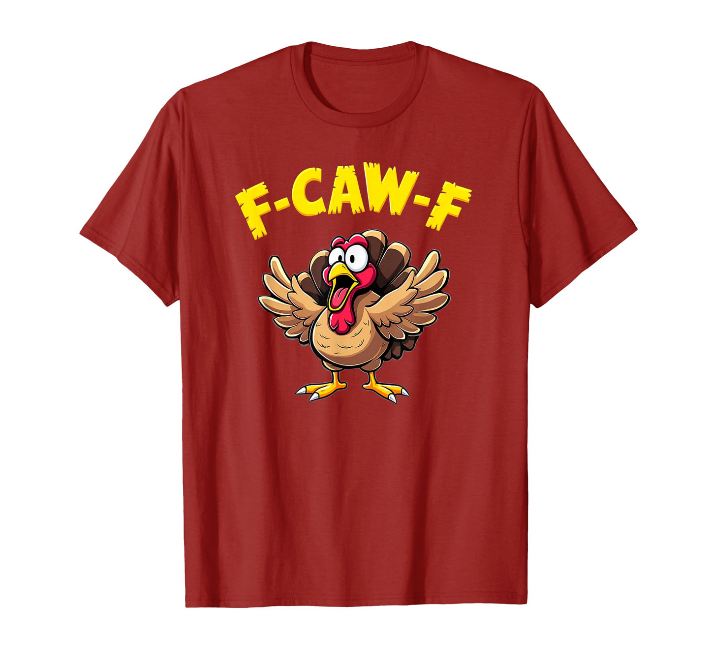 F-Caw-F Funny Turkey Graphic T-Shirt
