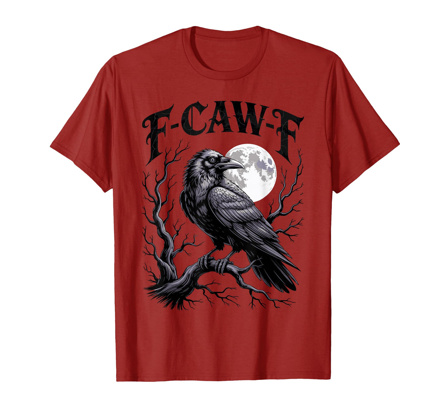 F Caw F Crow Gothic Graphic Adult Humor T-Shirt