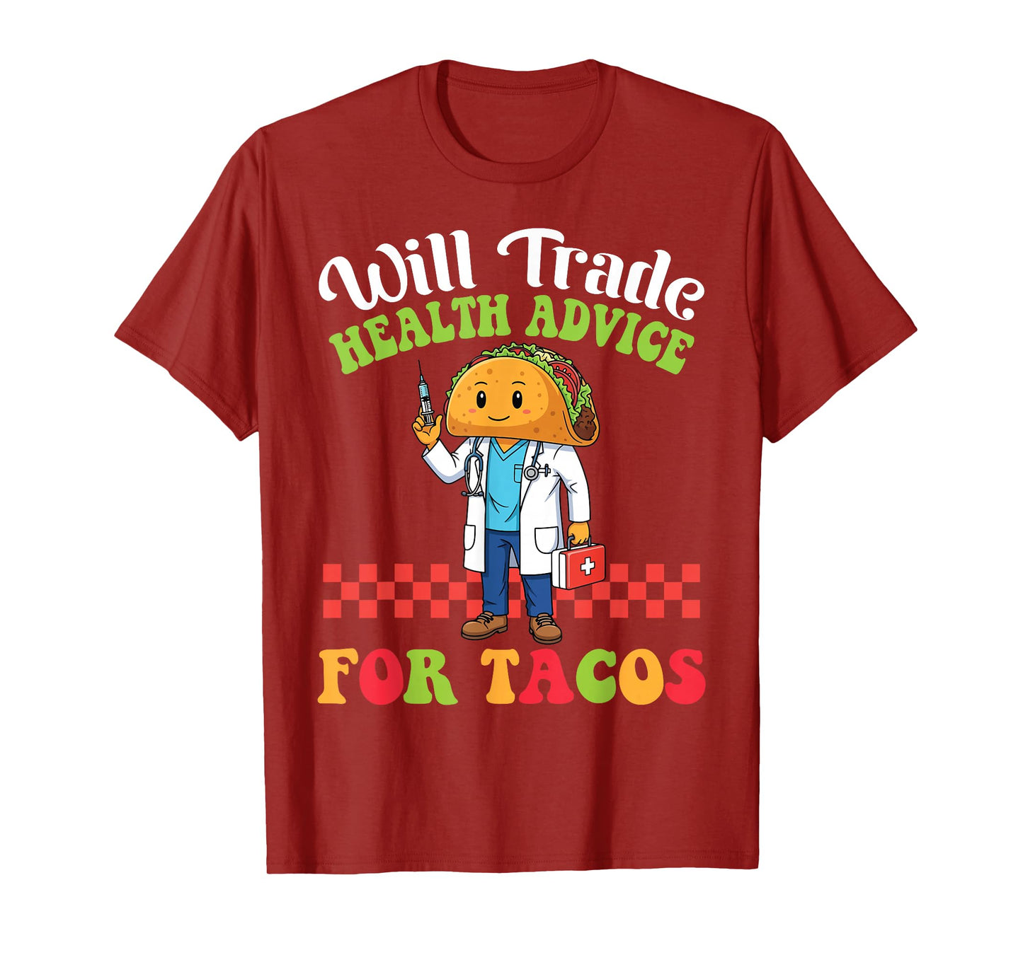 Will Trade Health Advice for Tacos Cartoon with Nurse Taco T-Shirt