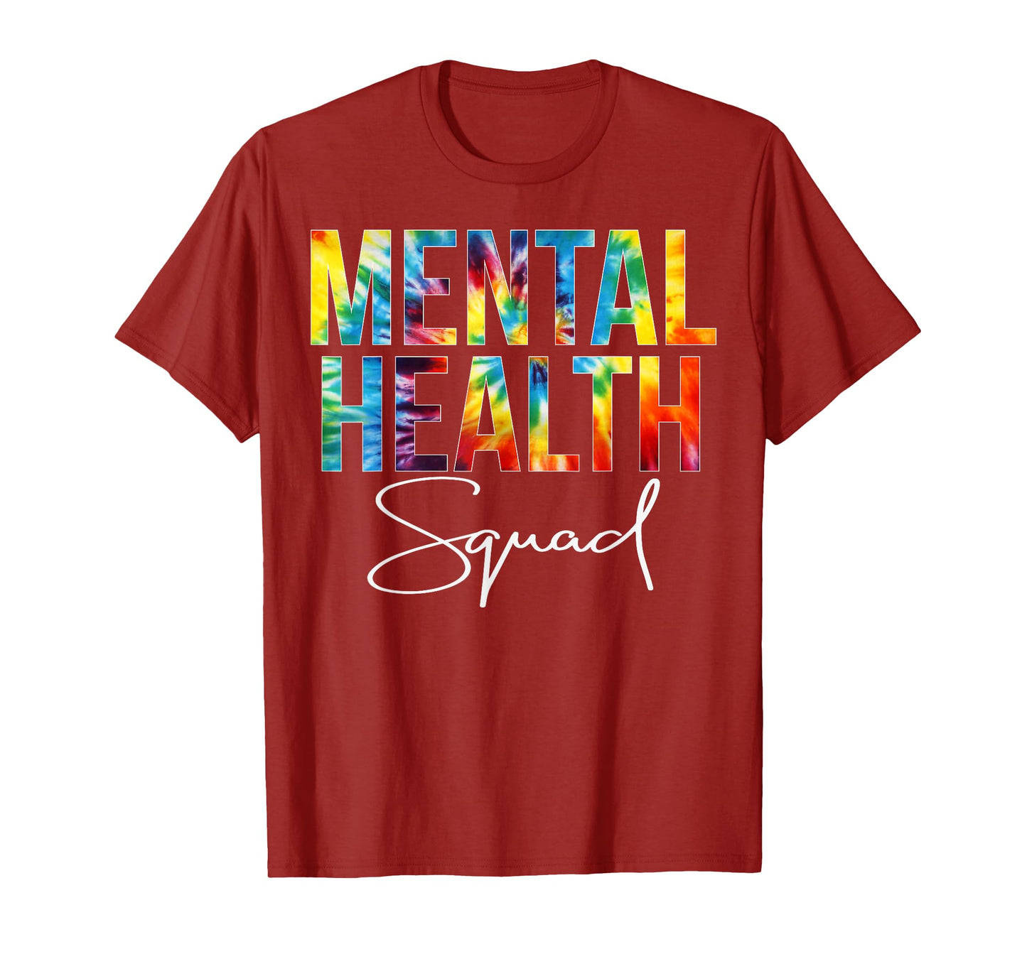 Mental Health Squad Appreciation Day Tie Dye Women For Work T-Shirt