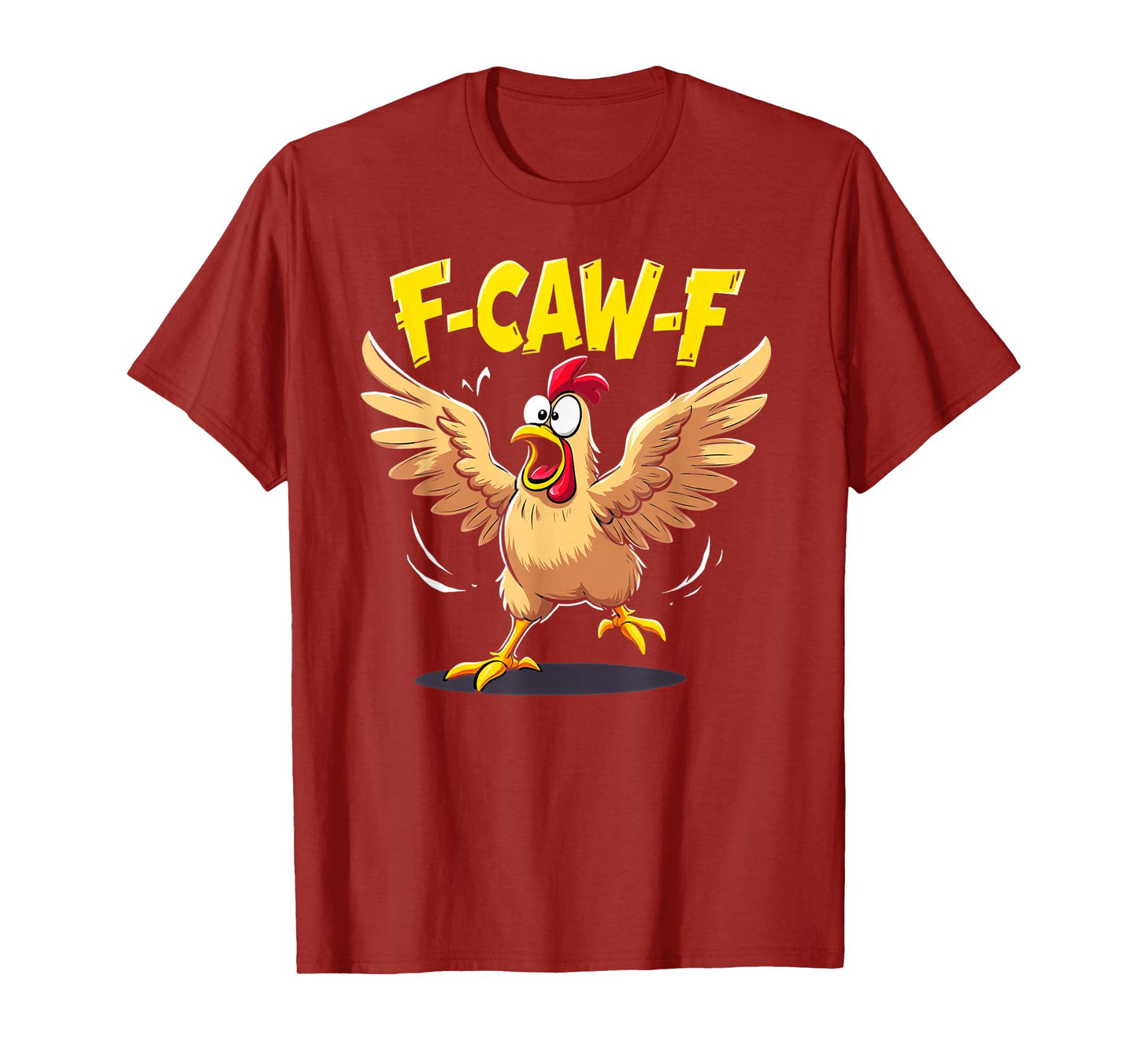 F-CAW-F Chicken T-Shirt