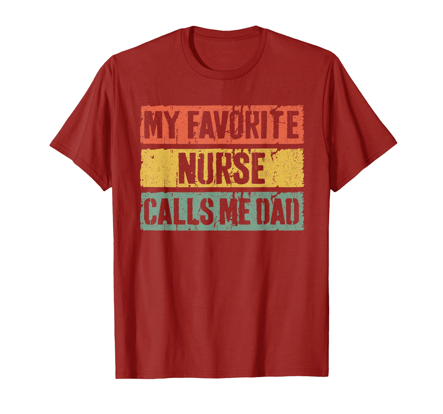 My Favorite Nurse Calls Me Dad Shirt Men Daddy Fathers Day T-Shirt