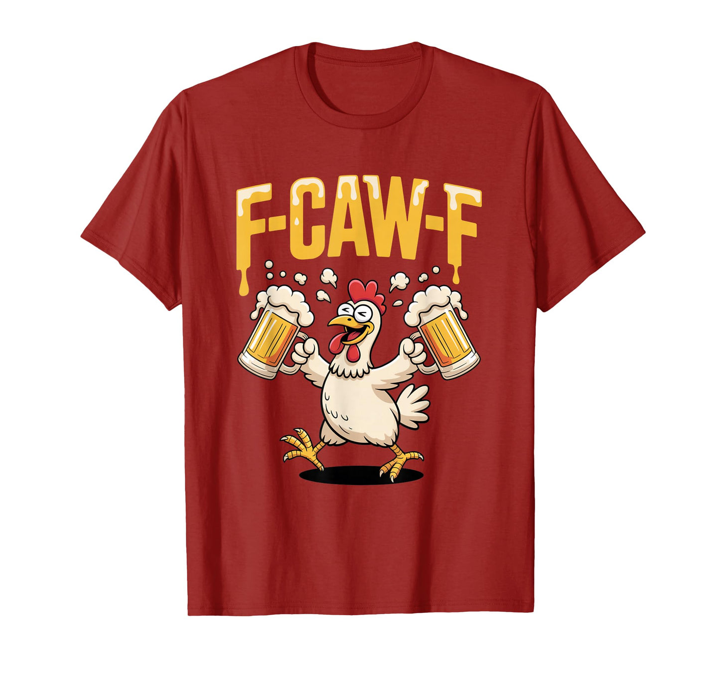 F-Caw-F FCAWF Funny Chicken Beer Humor Drinking Joke T-Shirt