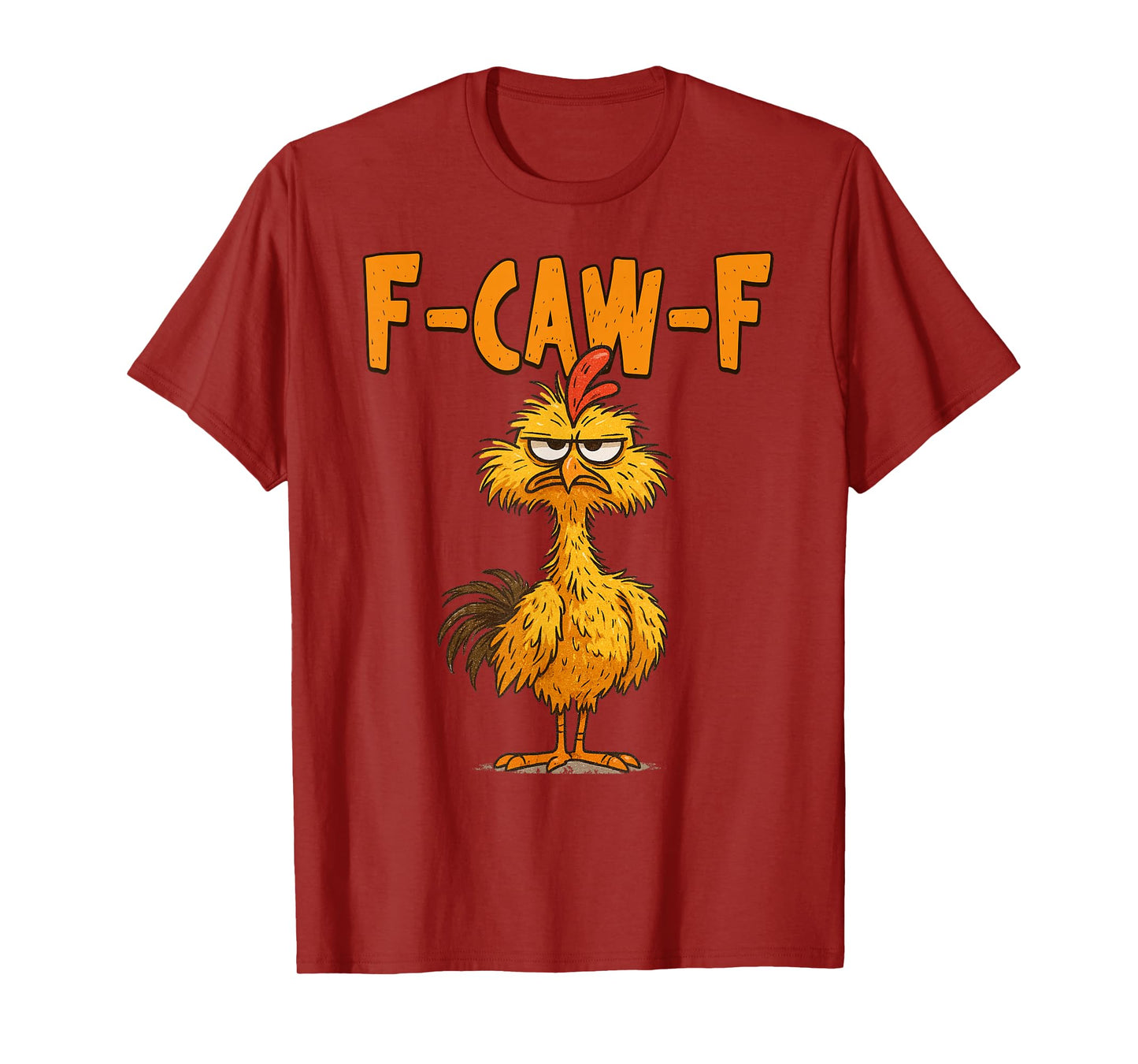 F-Caw-F Funny Chicken Humor F-Caw-F Quote Rooster Meme T-Shirt
