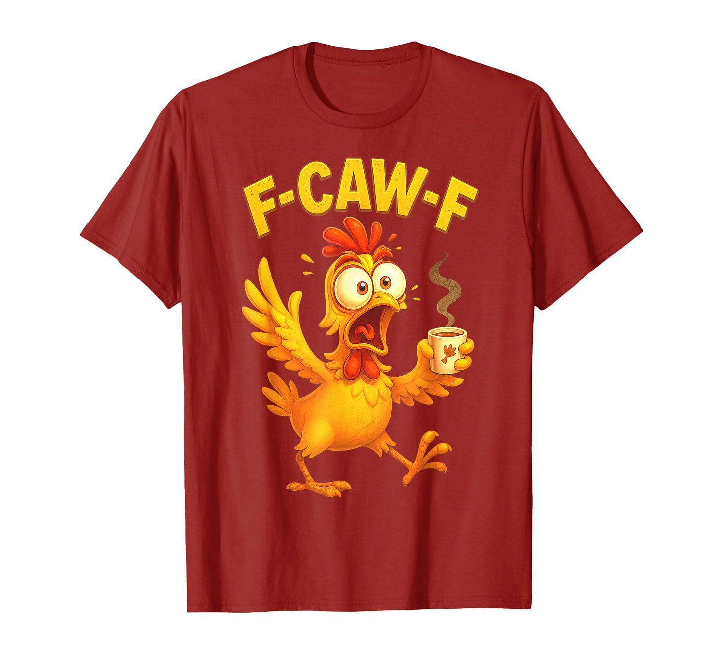 F-CAW-F Chicken Coffee Funny FCAWF Sarcasm Irony F-CAW-F T-Shirt