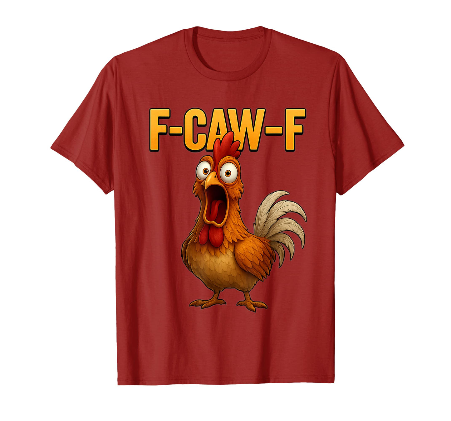 Fun Chicken F-Caw-F Shirt for Animal Lovers & Parties T-Shirt