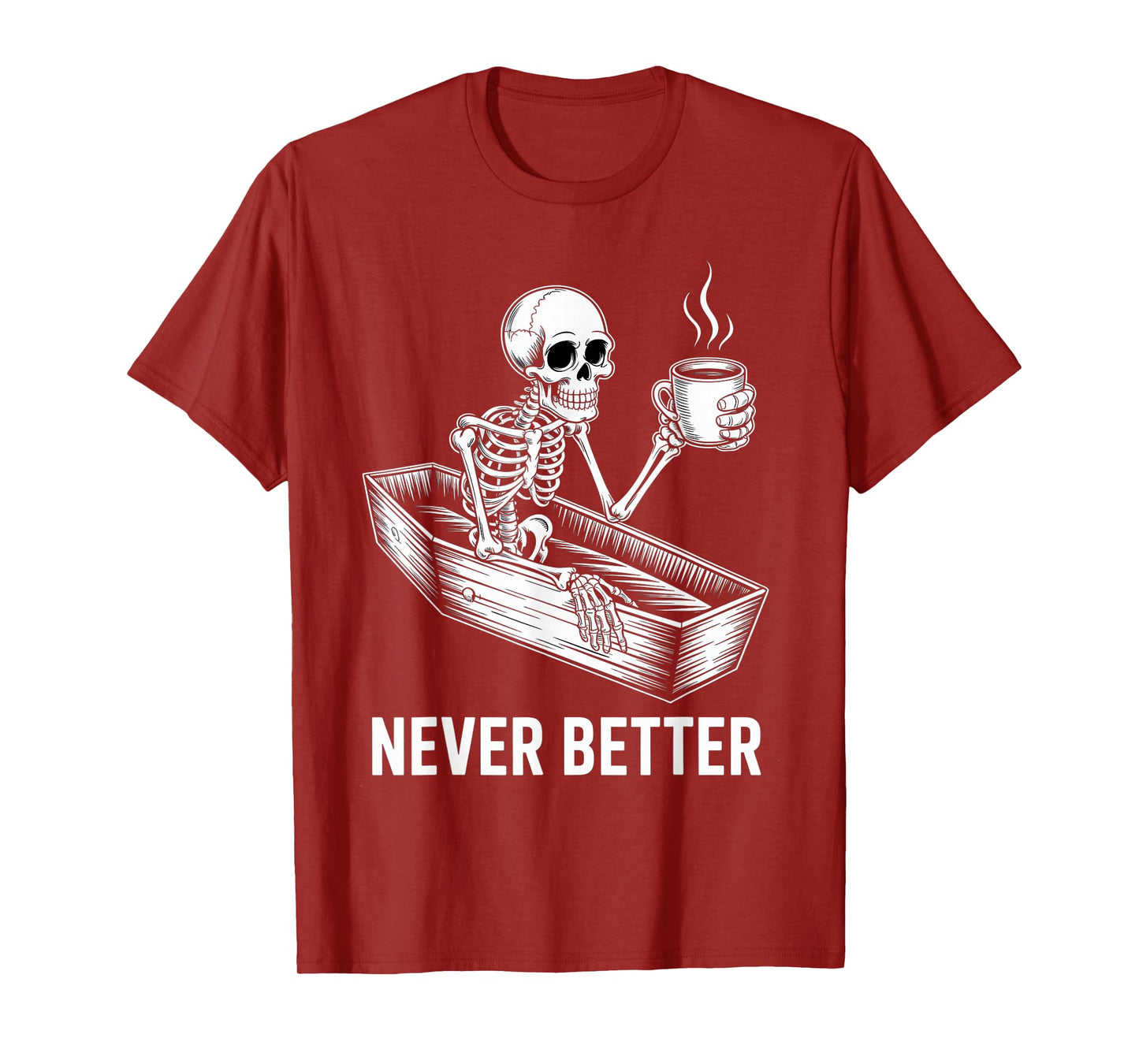 Never Better Skeleton in Coffin T-Shirt