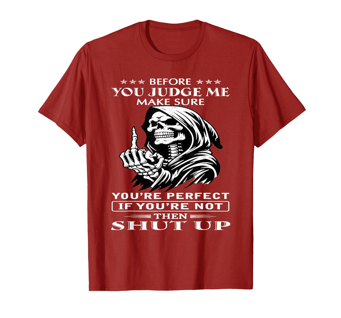 Before You Judge me Make Sure You're Perfect If You're not T-Shirt