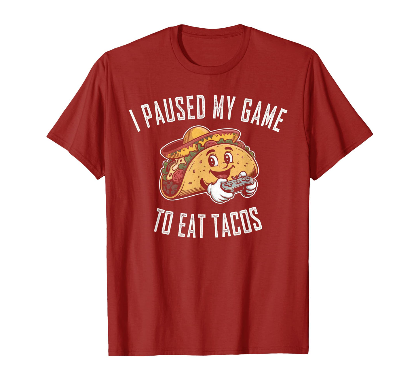 I Paused My Game to Eat Tacos Funny Gaming Mexican Love Taco T-Shirt