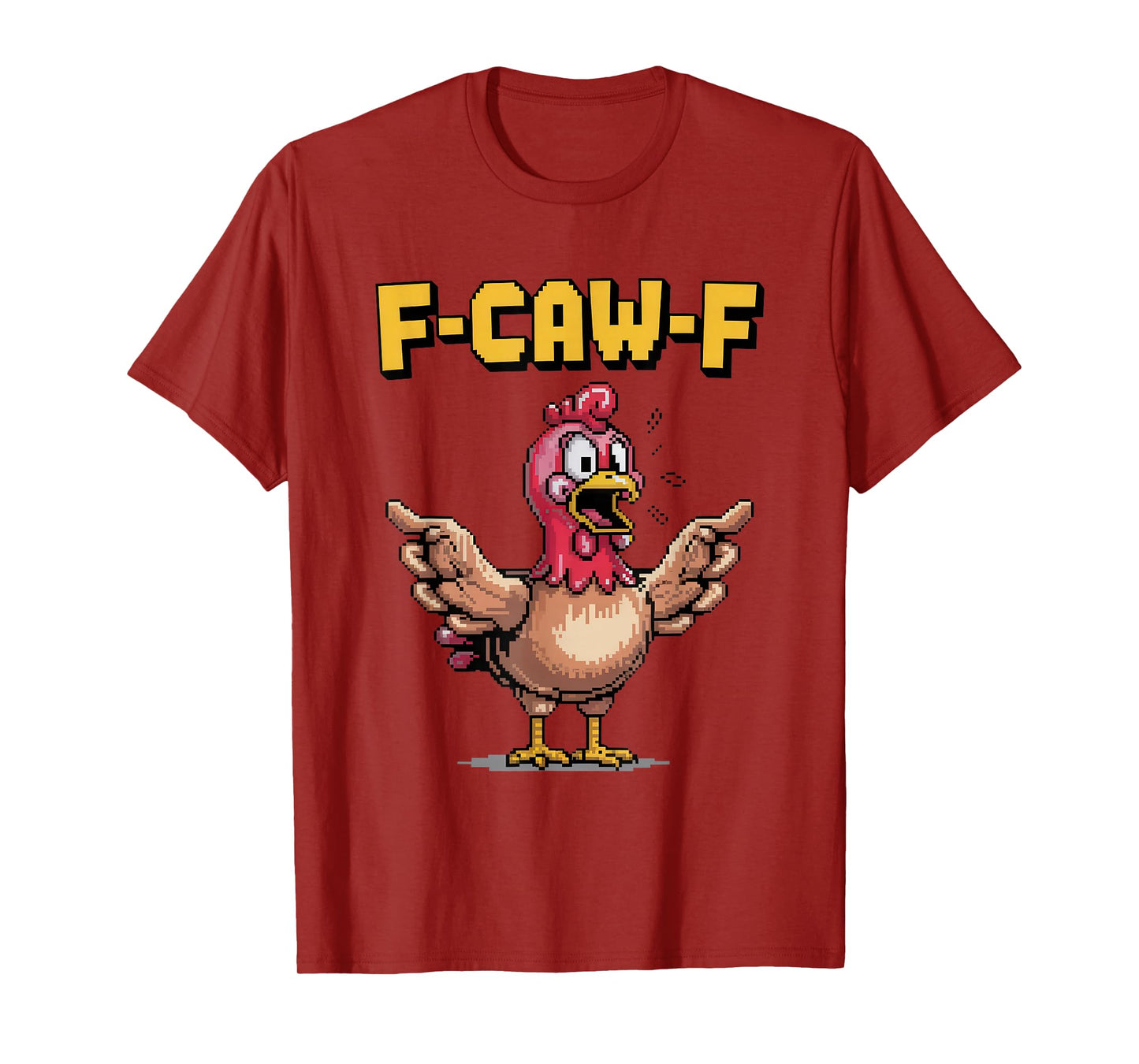 F-Caw-F Pixel Chicken Funny Retro Gamer Humor T-Shirt
