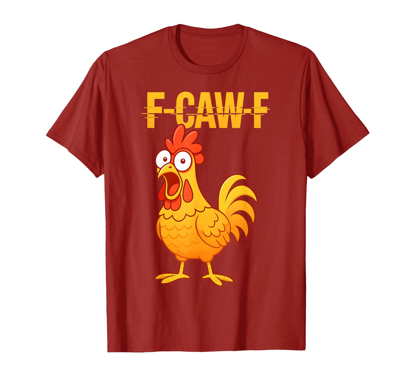 F-Caw-F Funny Chicken Humor F-Caw-F Quote Rooster Meme T-Shirt