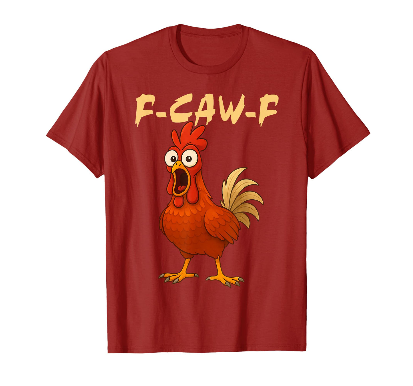 F-Caw-F Chicken Funny Crazy Rooster Meme T-Shirt