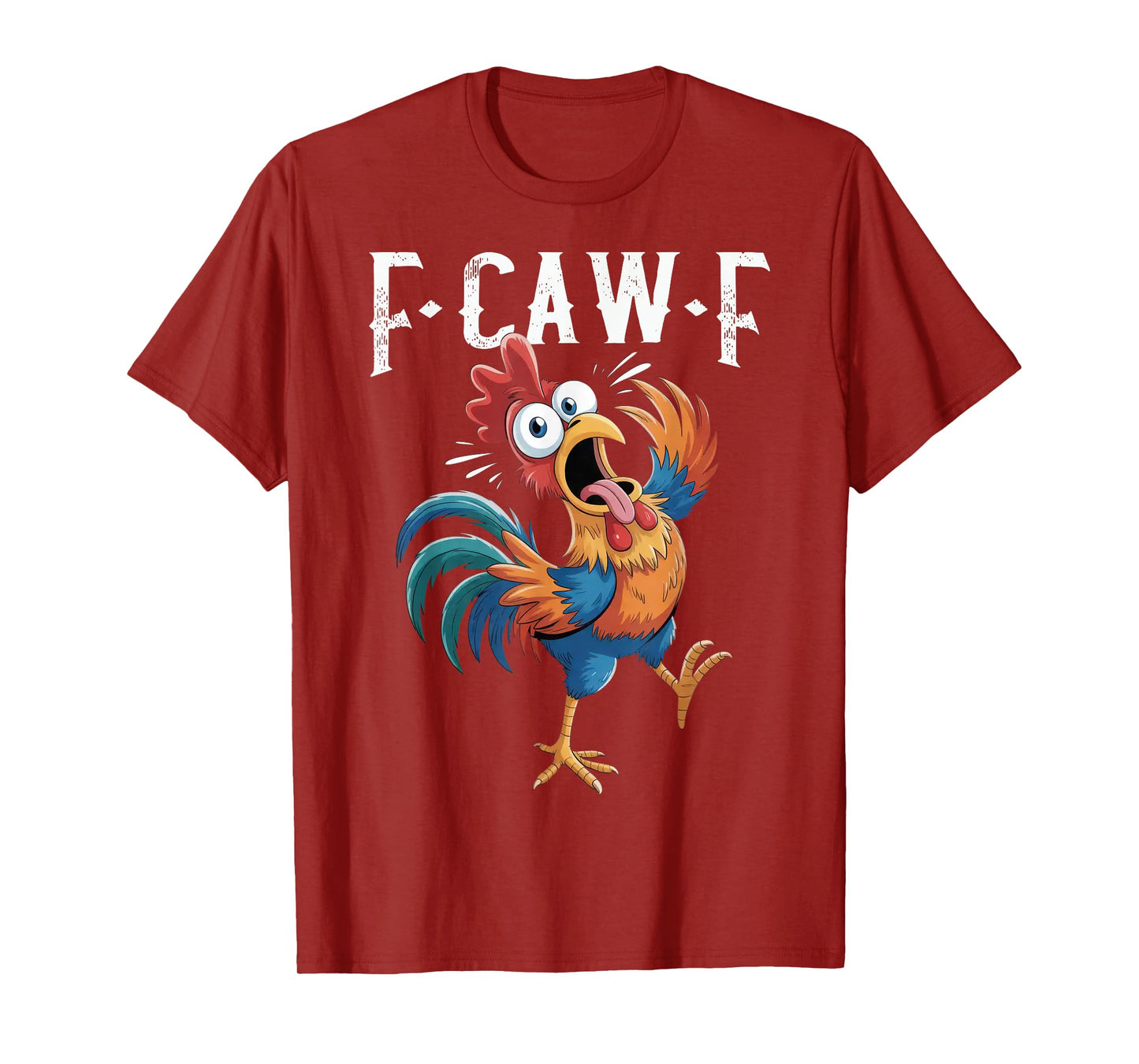 F-Caw-F Funny Chicken Humor F-Caw-F Quote Rooster Meme T-Shirt
