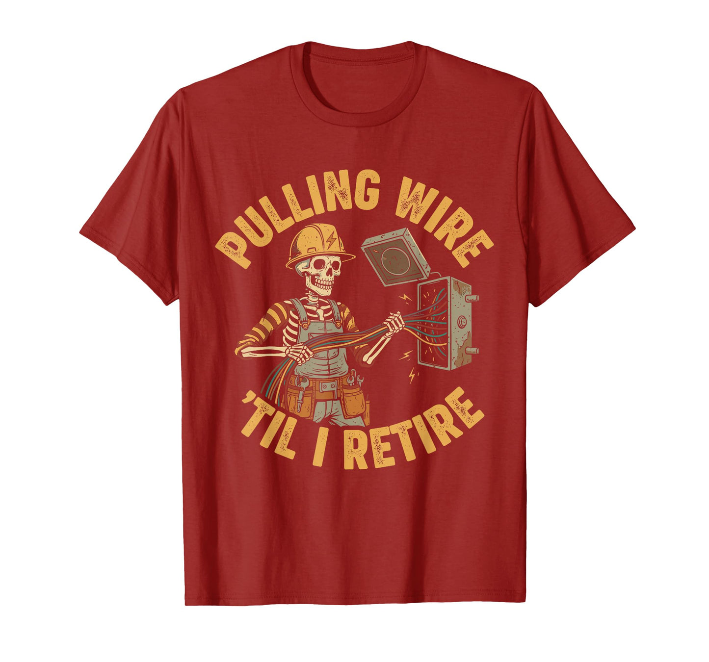 Pulling Wire Til I Retire Electrician Skeleton Design T-Shirt
