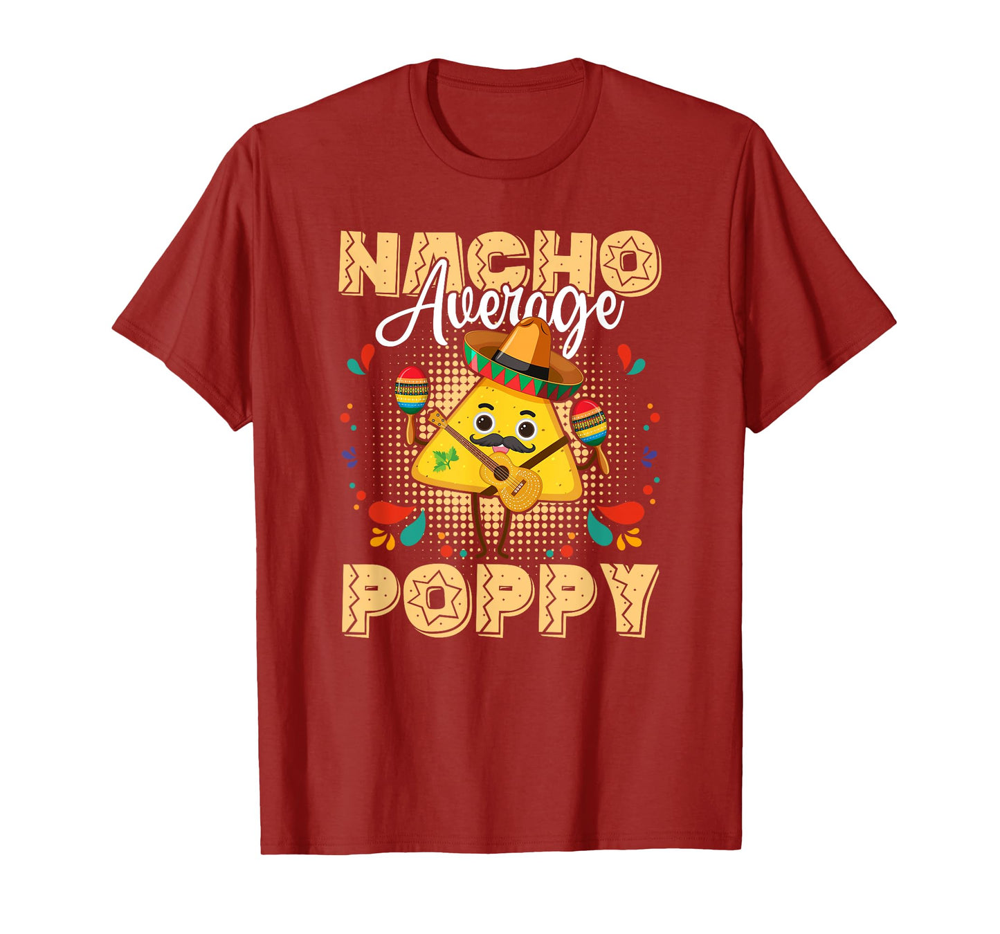 Nacho Average Poppy Cinco De Mayo Mexican Fiesta T-Shirt